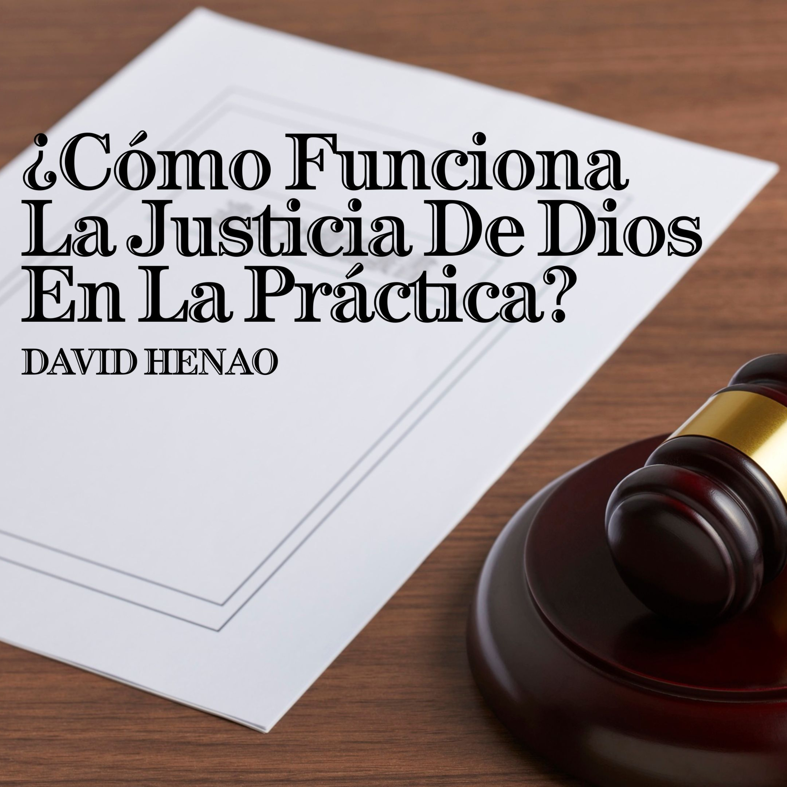 #462- 🇪🇸 ¿Cómo Funciona La Justicia De Dios En La Práctica? | David Henao #CCILondon