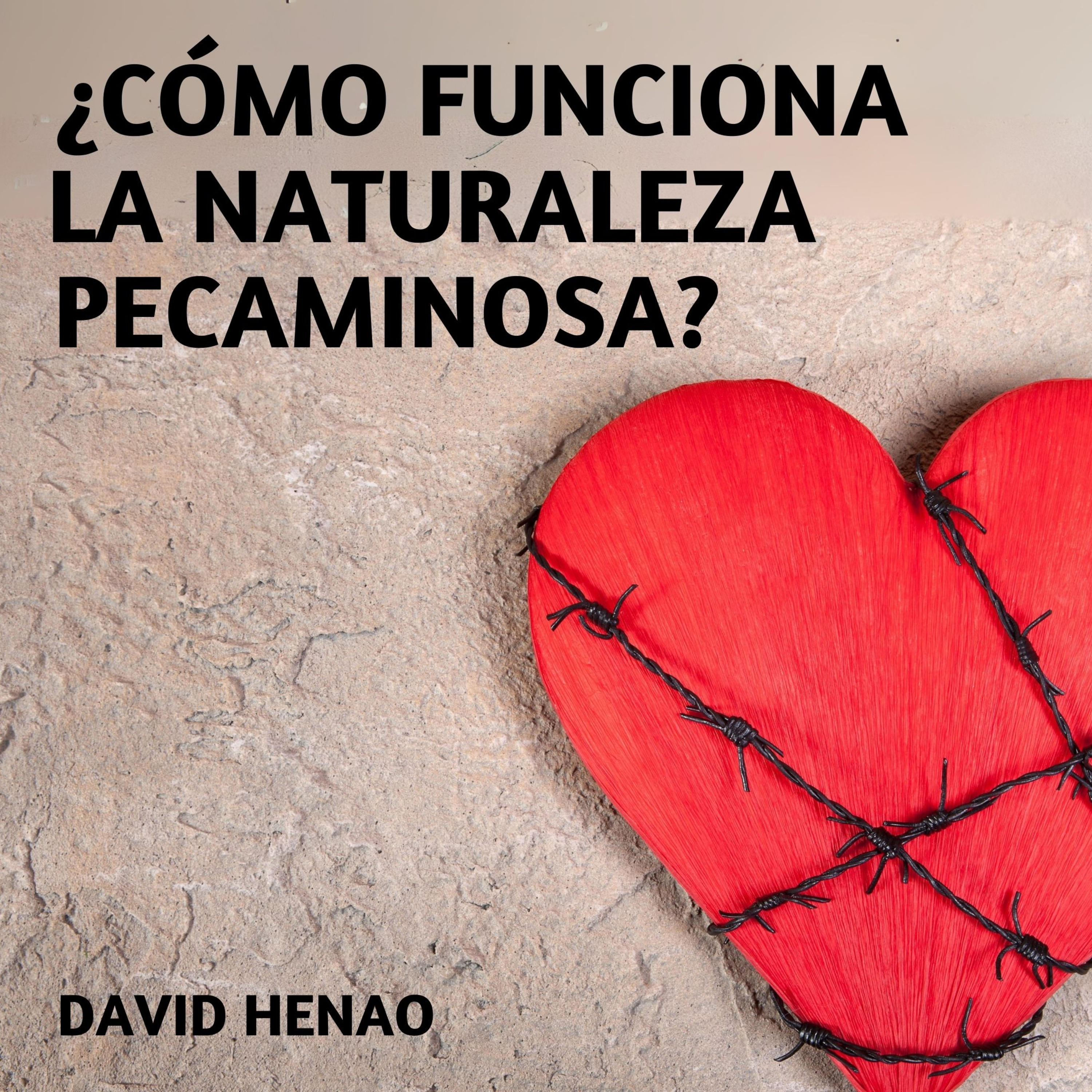 #464- 🇪🇸 ¿Cómo Funciona La Naturaleza Pecaminosa? | David Henao #CCILondon episode artwork