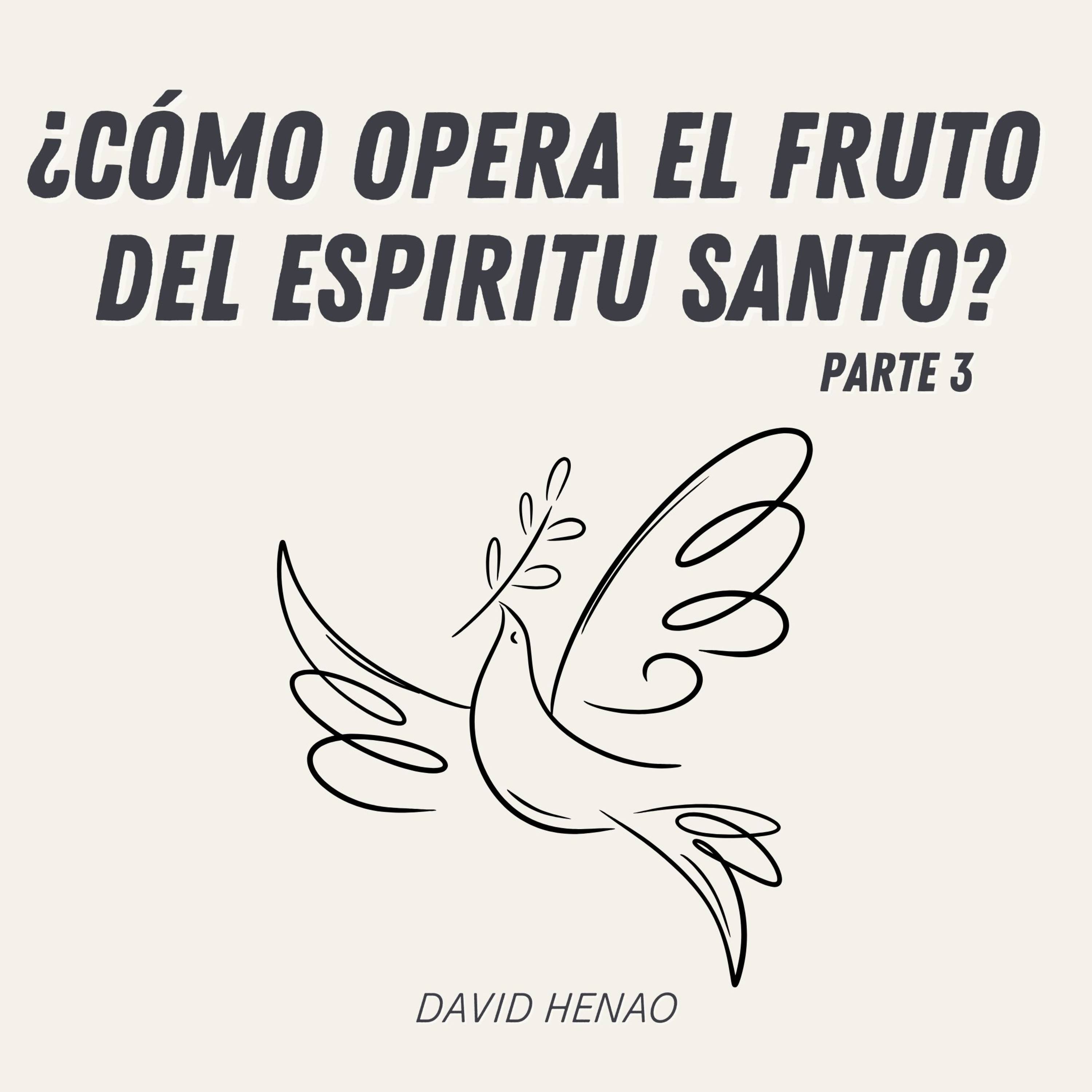 #467- 🇪🇸 ¿Cómo Opera El Fruto Del Espíritu Santo? (Parte 3) | David Henao #CCILondon