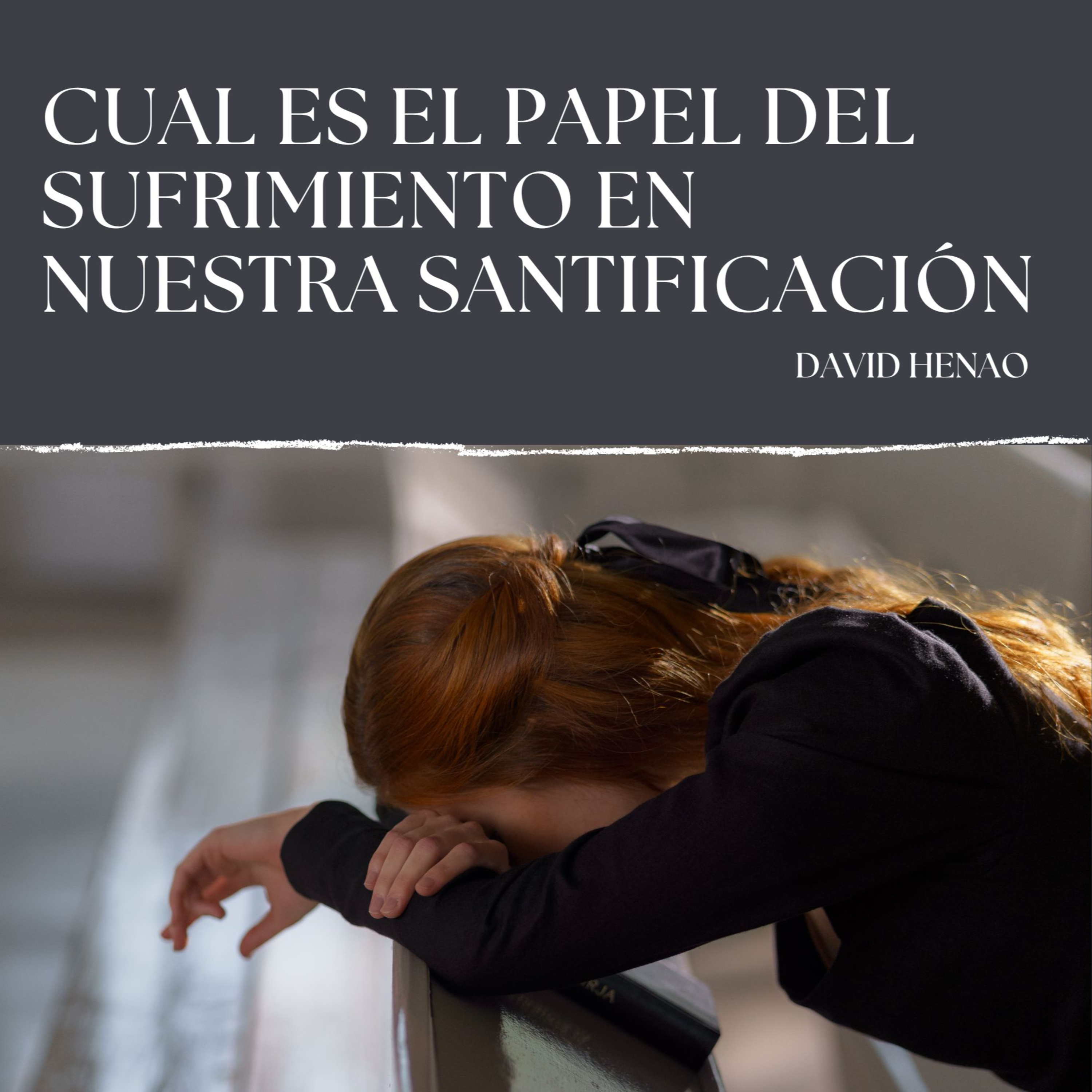 #468- 🇪🇸 ¿Cuál Es El Papel Del Sufrimiento En Nuestra Santificación? | David Henao #CCILondon episode artwork