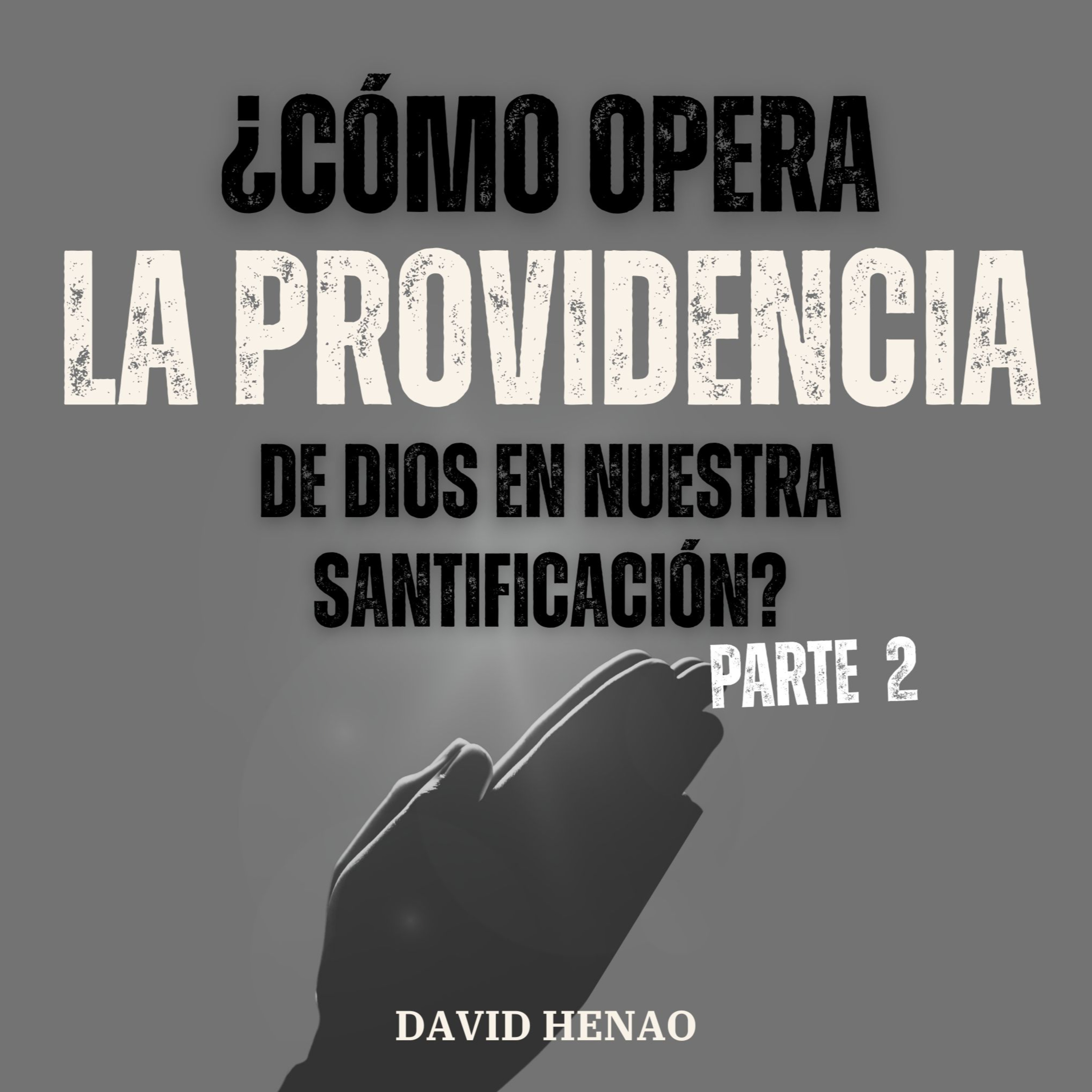 #470- 🇪🇸 ¿Cómo Opera La Providencia De Dios En Nuestra Santificación? (P.2) | David Henao #CCILondon