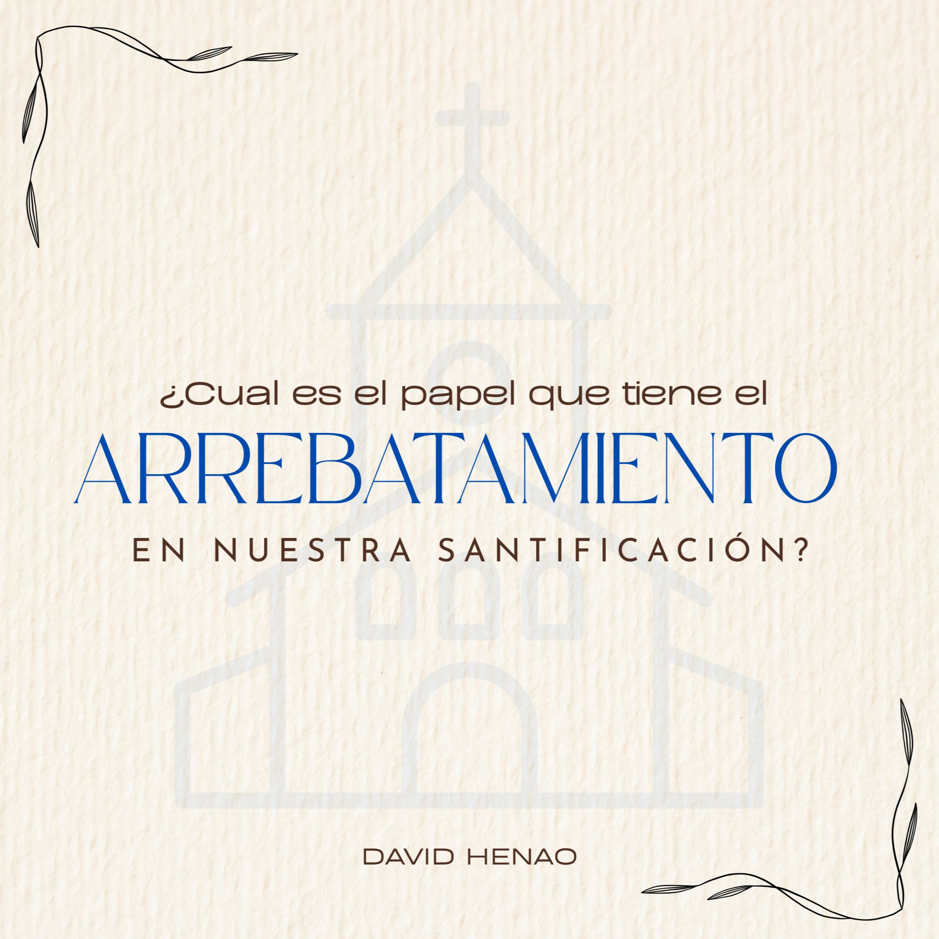 #473- 🇪🇸 ¿Cuál Es El Papel Que Tiene El Arrebatamiento En Nuestra Santificación? | David Henao #CCILondon episode artwork