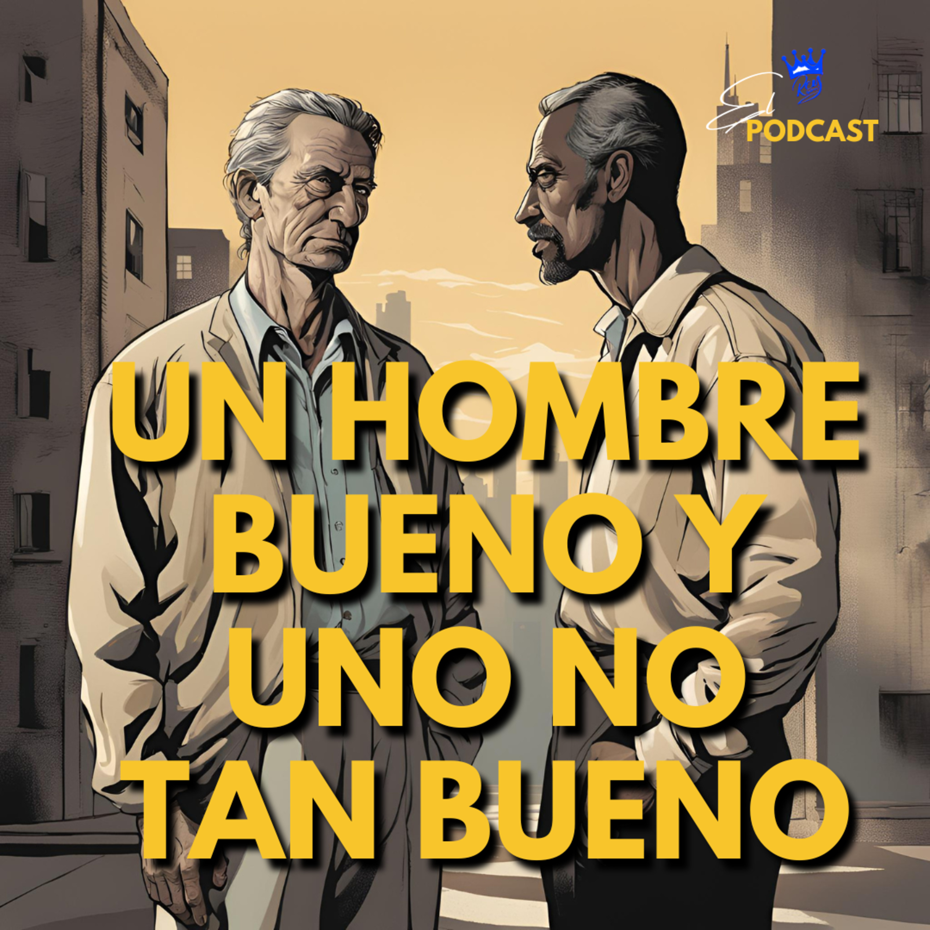 cover of episode Un Hombre Bueno Y Uno No Tan Bueno