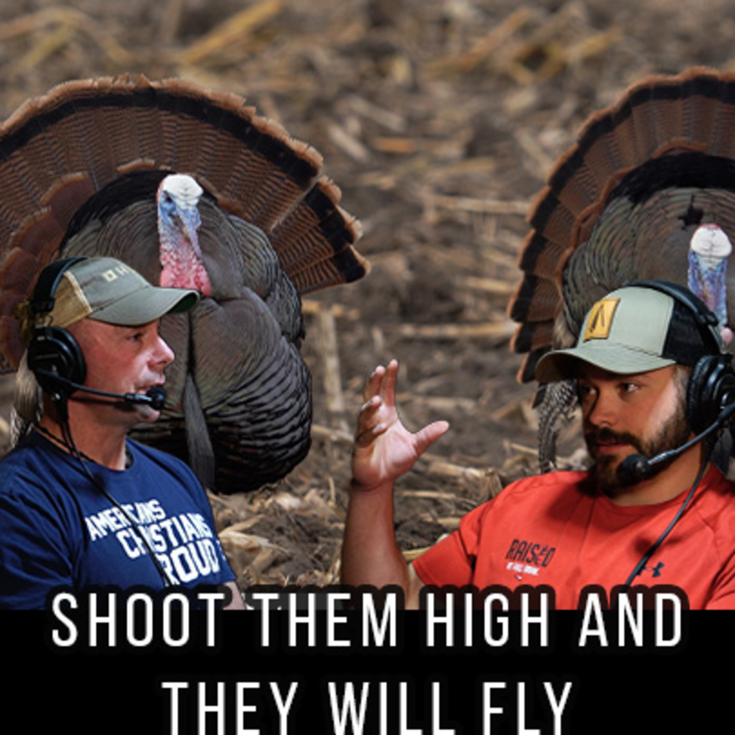 Shoot Them High And They Will Fly: Turkey Hunting Tactics And Shot Placement episode artwork