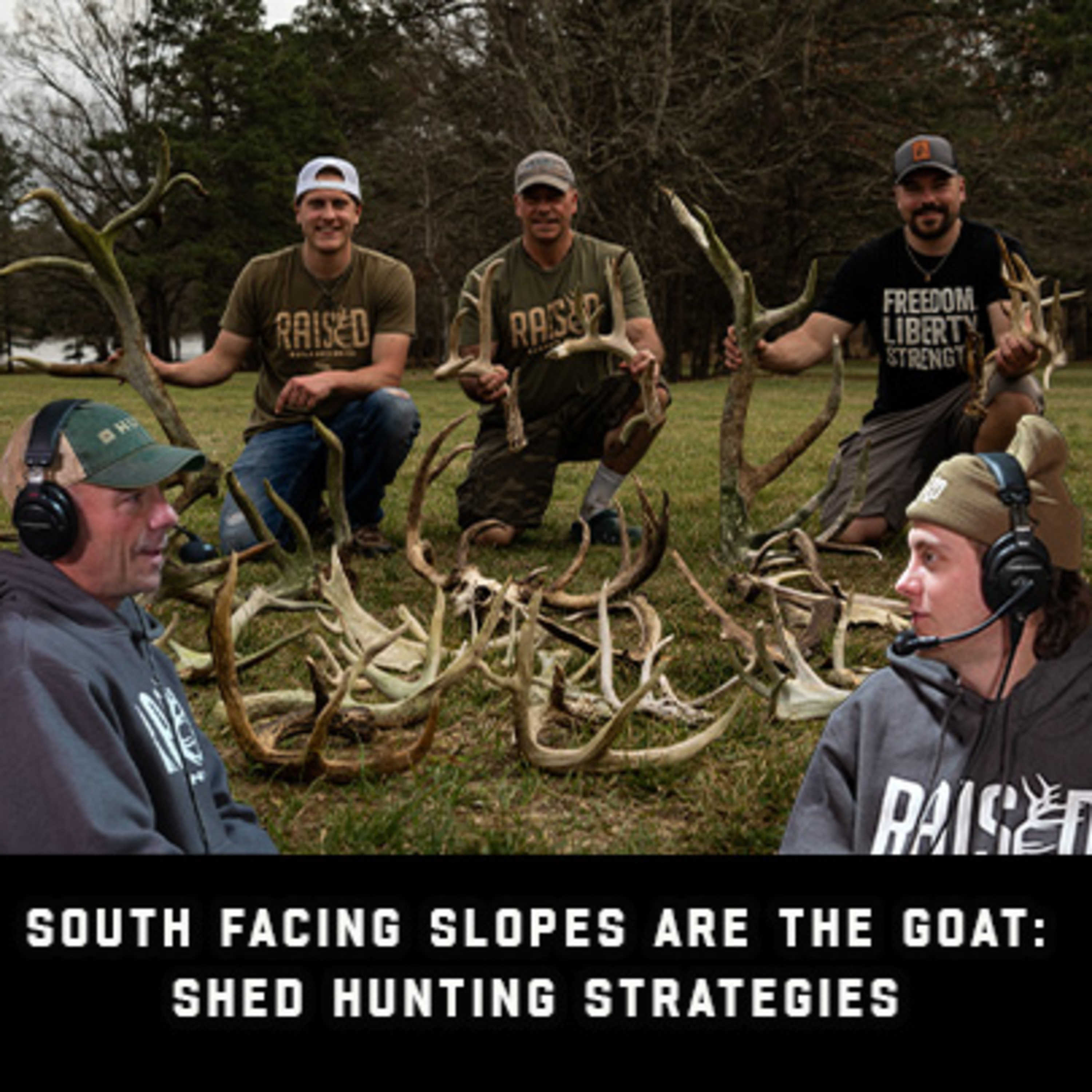 South Facing Slopes Are The GOAT: Shed Hunting Strategies | Raised Hunting Podcast #136