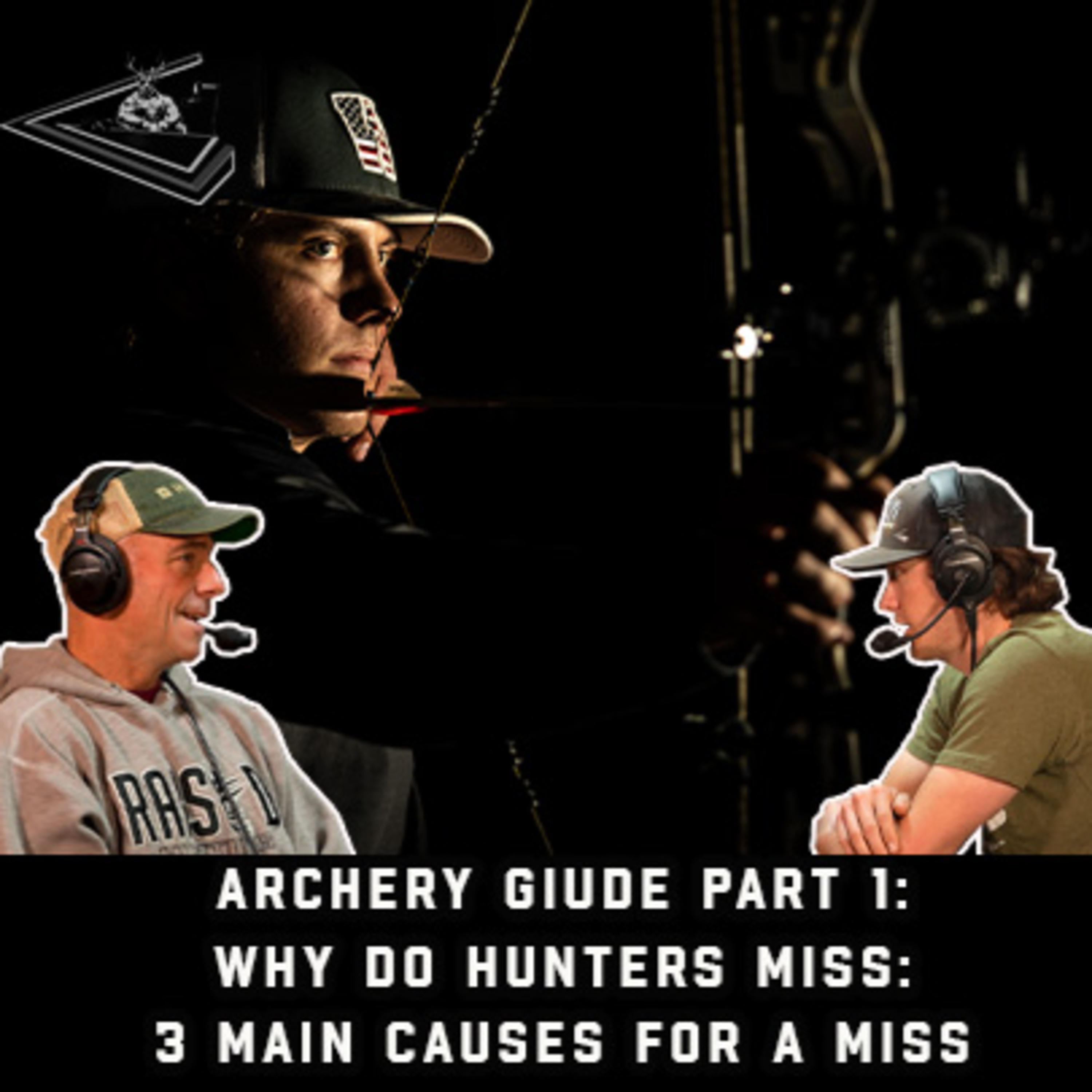 Archery Guide Part 1 | Why Do Hunters Miss: 3 Main Causes For A Miss | RH Podcast #148