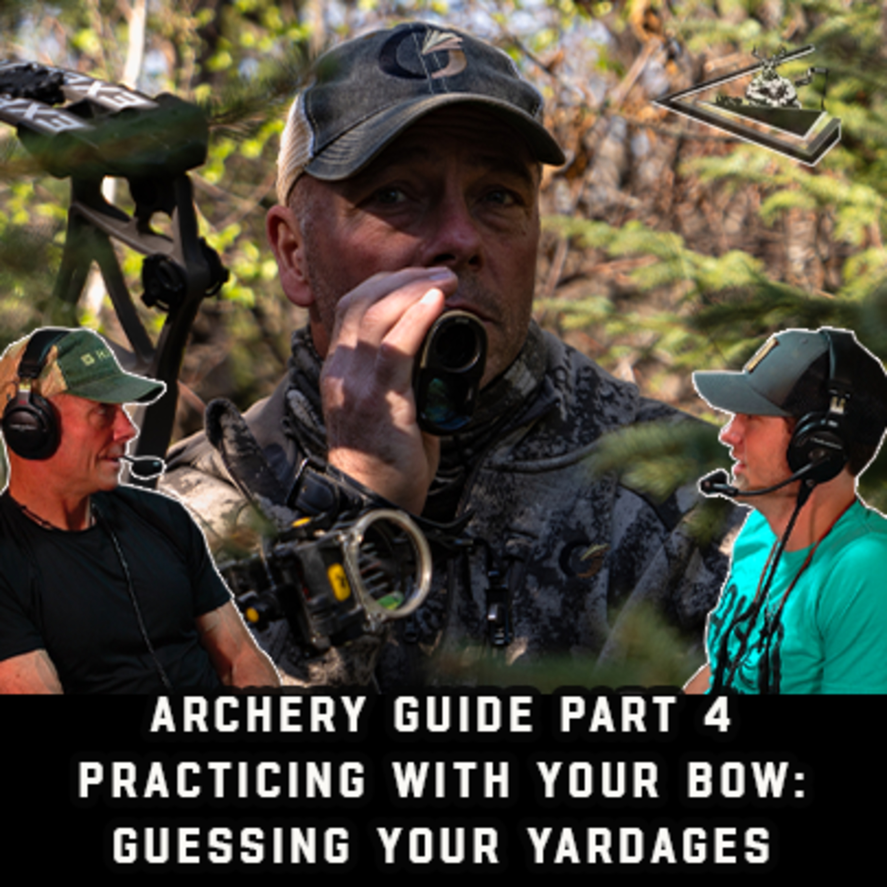 Archery Guide Part 5 Practicing With Your Bow: Guessing Your Yardages | Raised Hunting Podcast #153