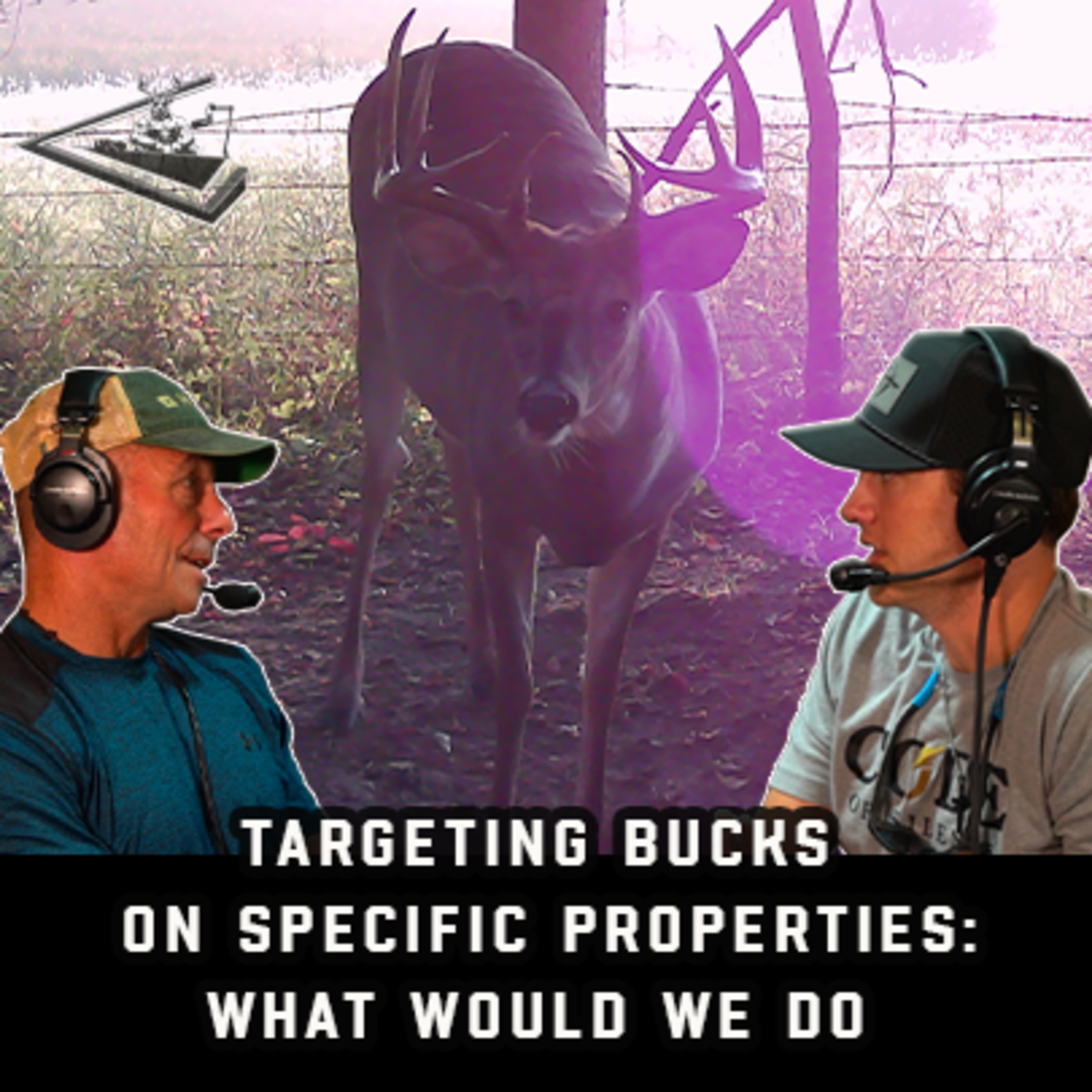 Targeting Bucks On Specific Properties: What Would We Do | Raised hunting Podcast #155