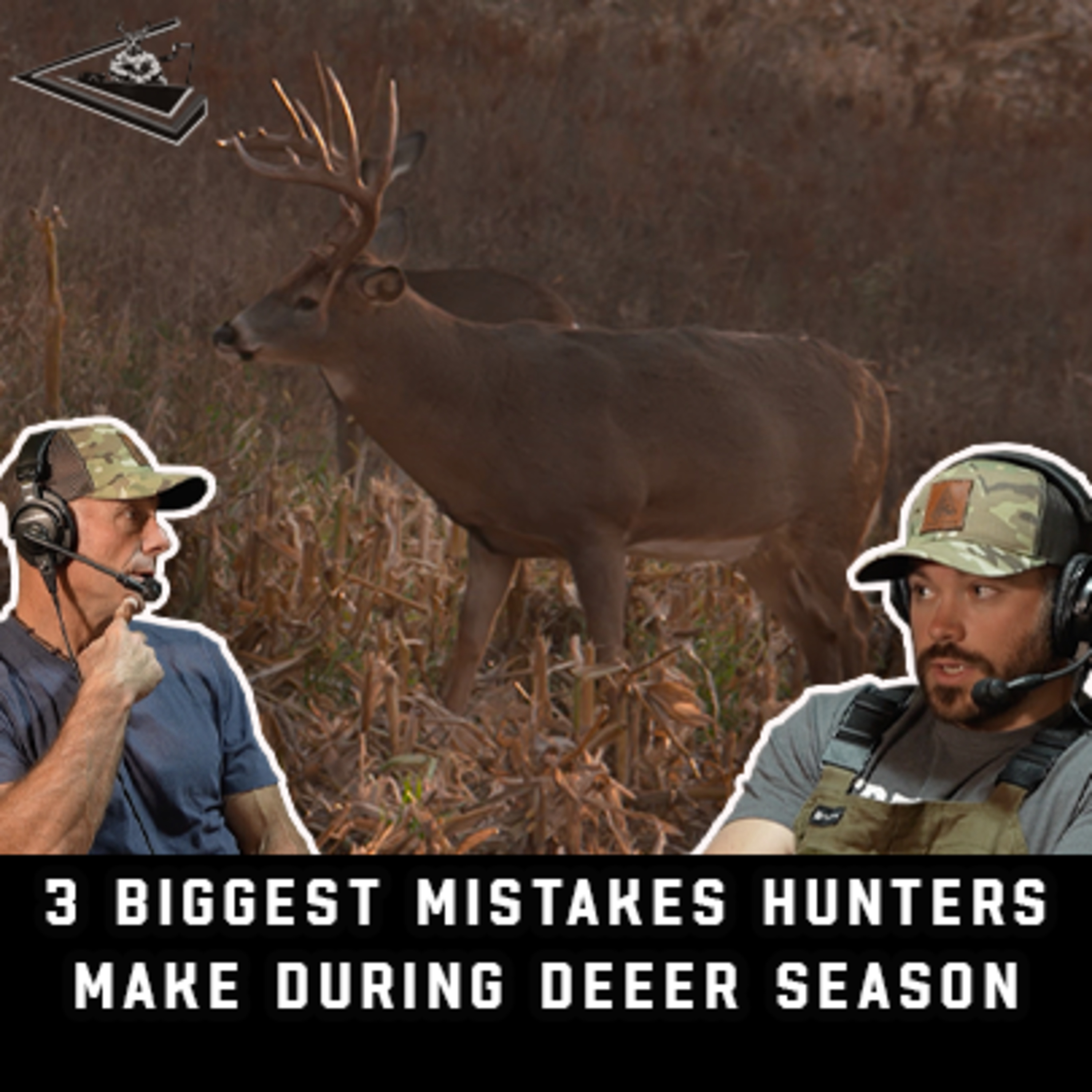 3 Biggest Mistakes Hunters Make During Deer Season | Raised Hunting Podcast #172