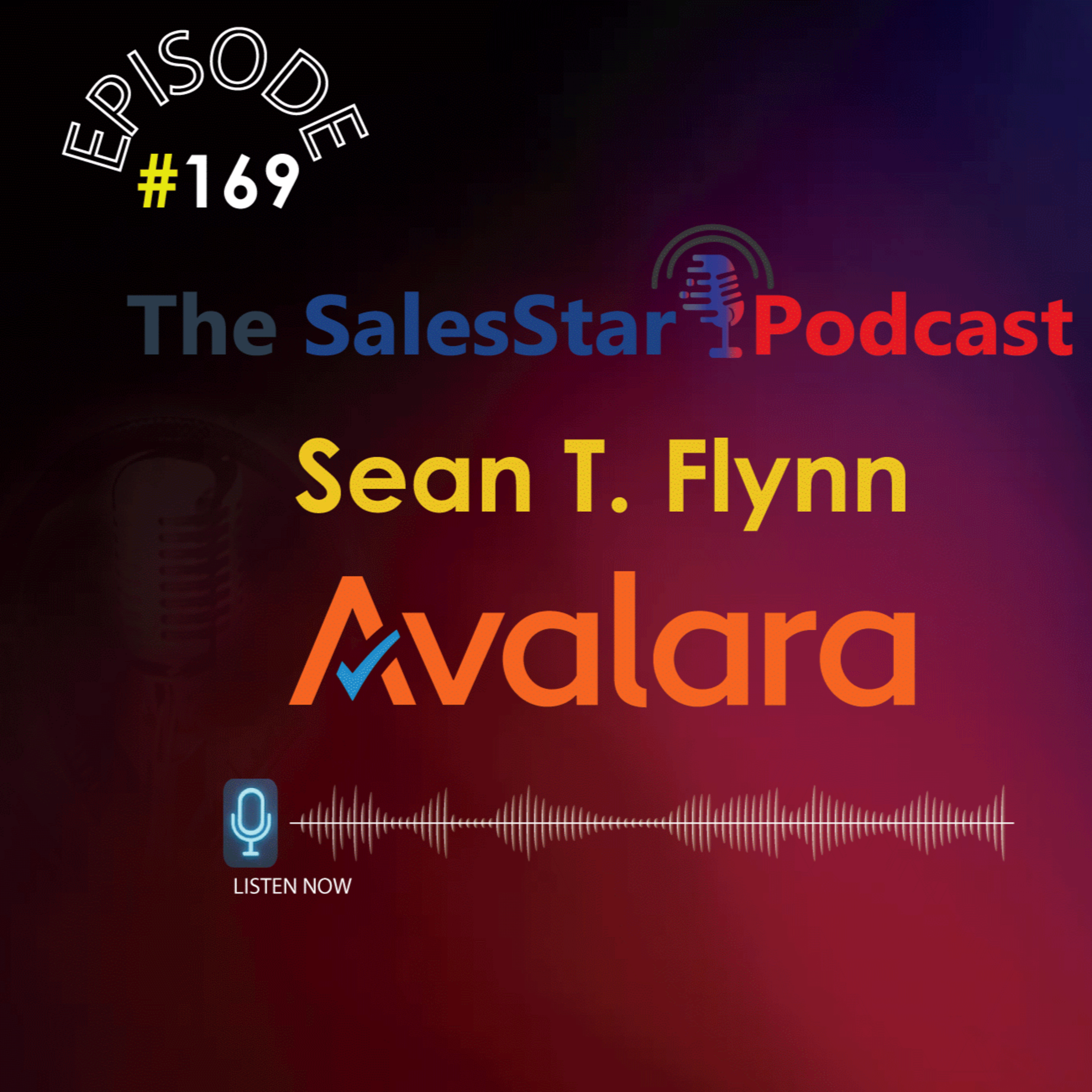 Episode 169: B2B Sales, Process Enhancements and Tips: with Sean Flynn, SVP of Global Sales at Avalara