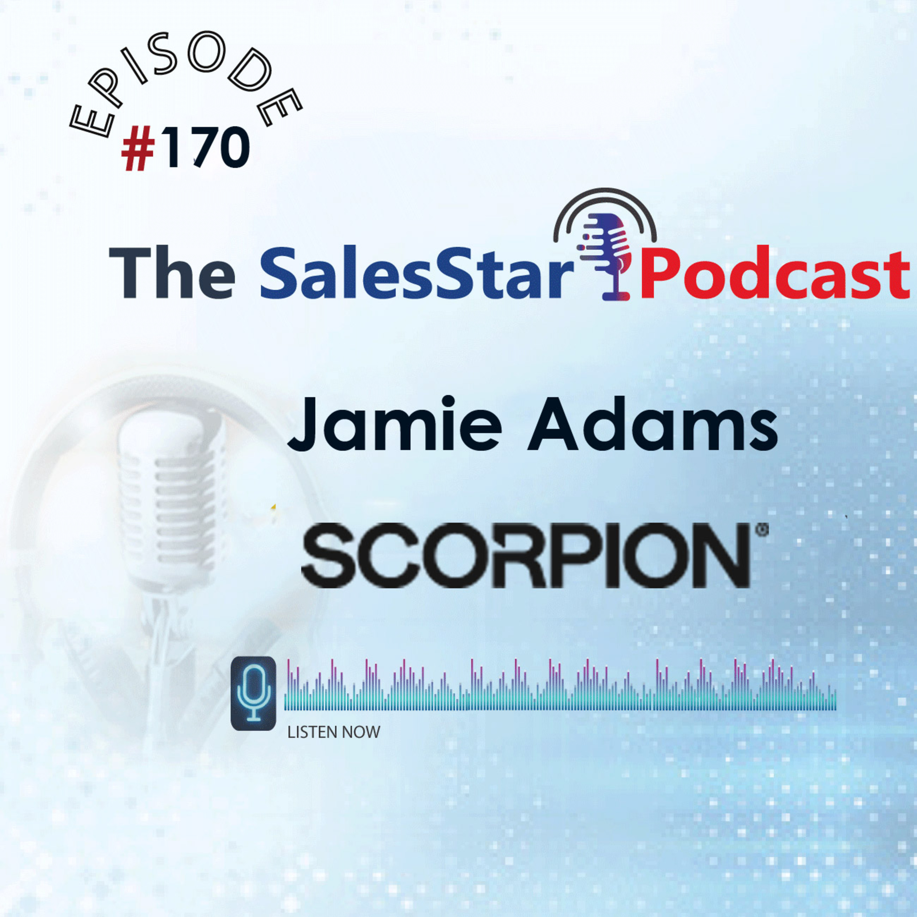 Episode 170: Creating Connected Brand Experiences: with Jamie Adams, Chief Growth Officer at Scorpion