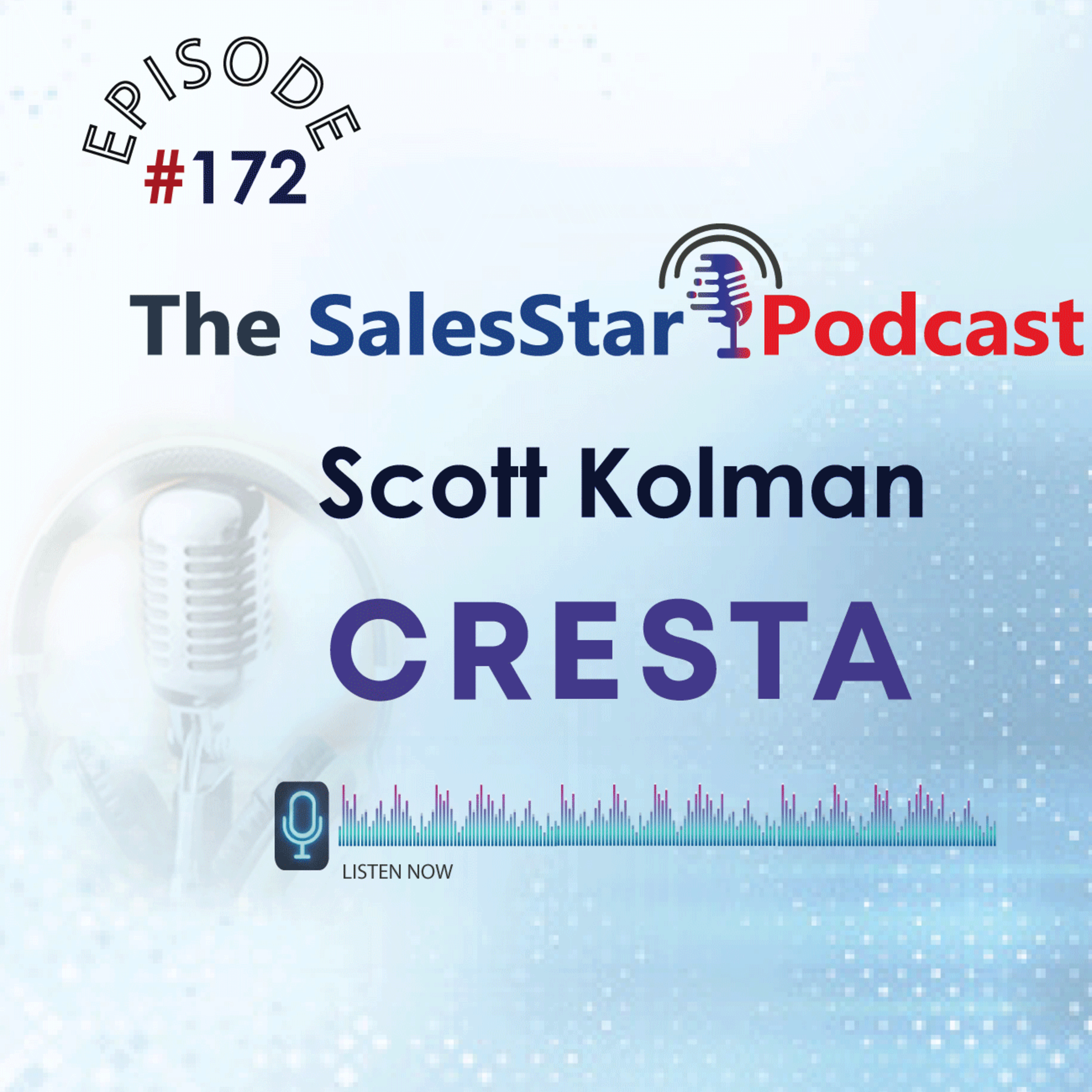Episode 172: Keeping Sales and Marketing on The Same Page: with Scott Kolman, Chief Marketing Officer at Cresta