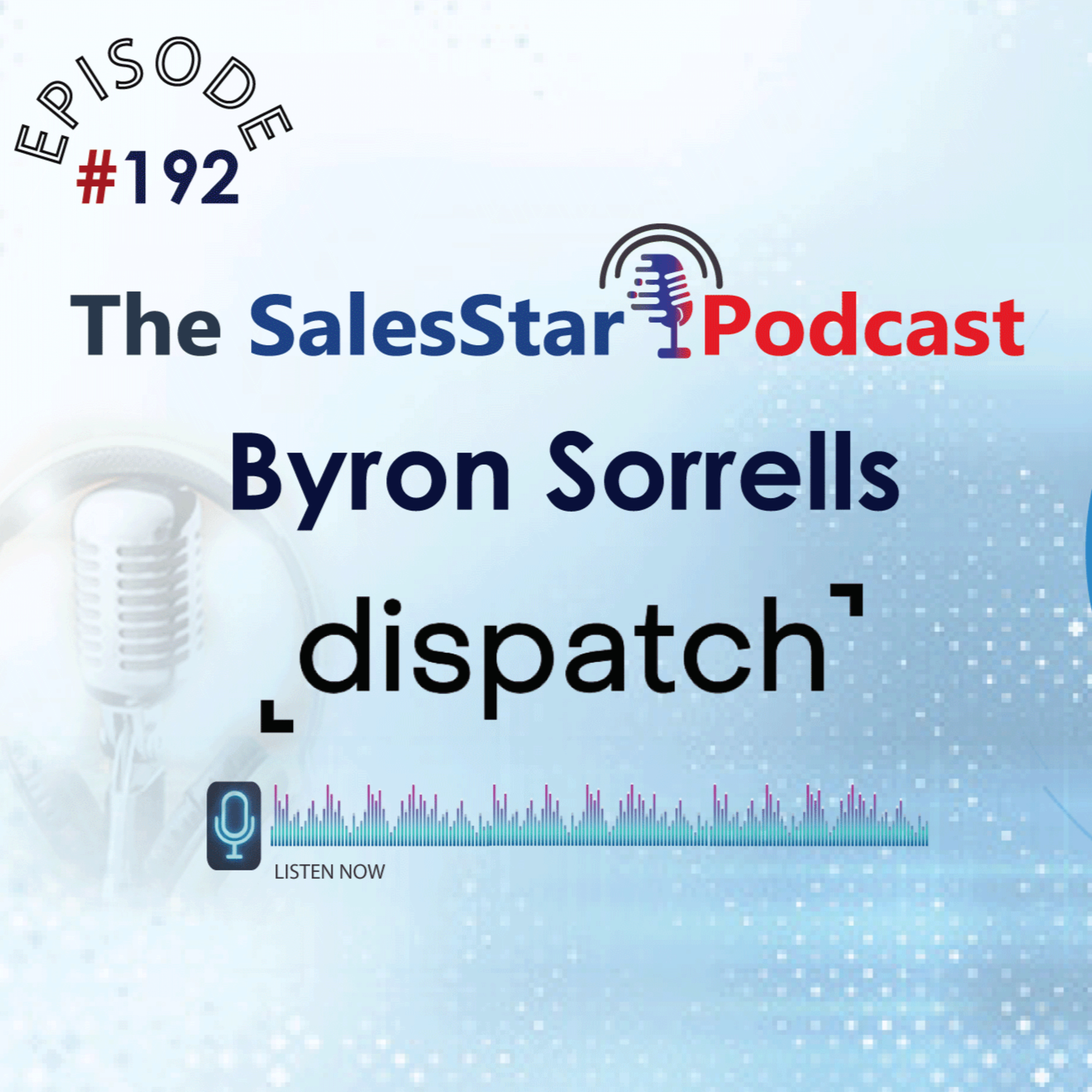 Episode 192: The Latest in Distributed Commerce with Byron Sorrells, CEO and Co-founder of Dispatch