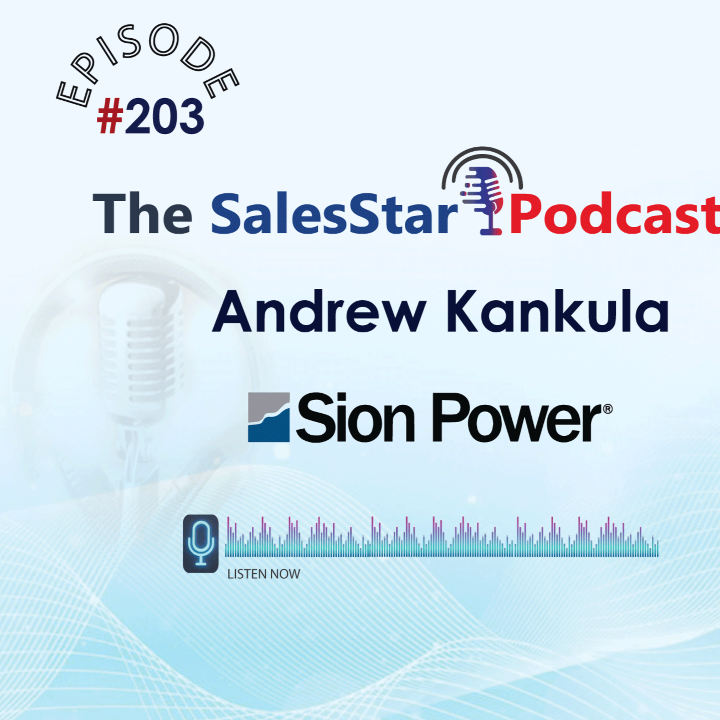 Episode 203: Sales Trends Dominating 2024 with Andy Kankula, Vice President of Business Development at Sion Power