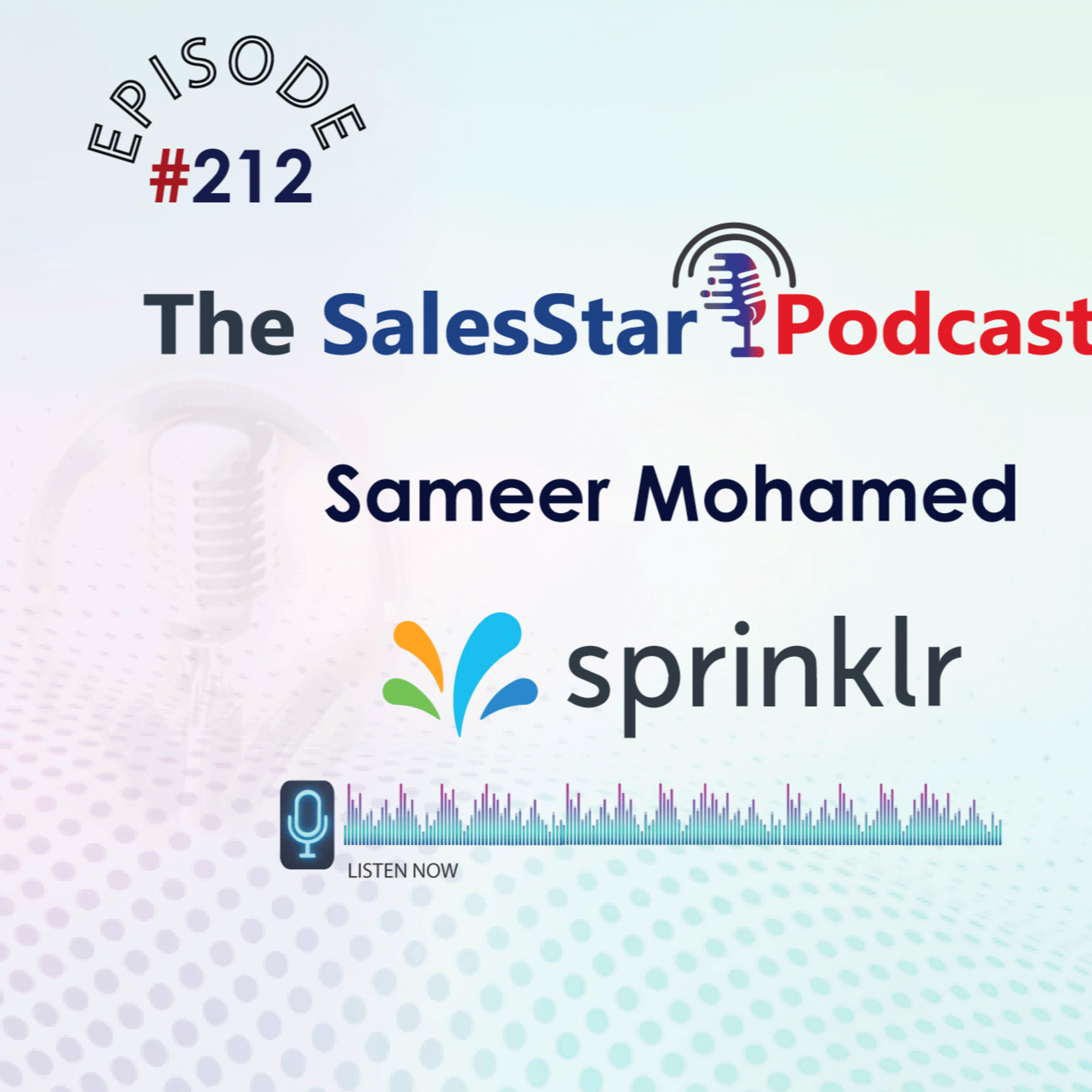Episode 212: What Drives Better Customer Success Outcomes: Featuring Sam Mohamed, VP of Customer Success, Sprinklr