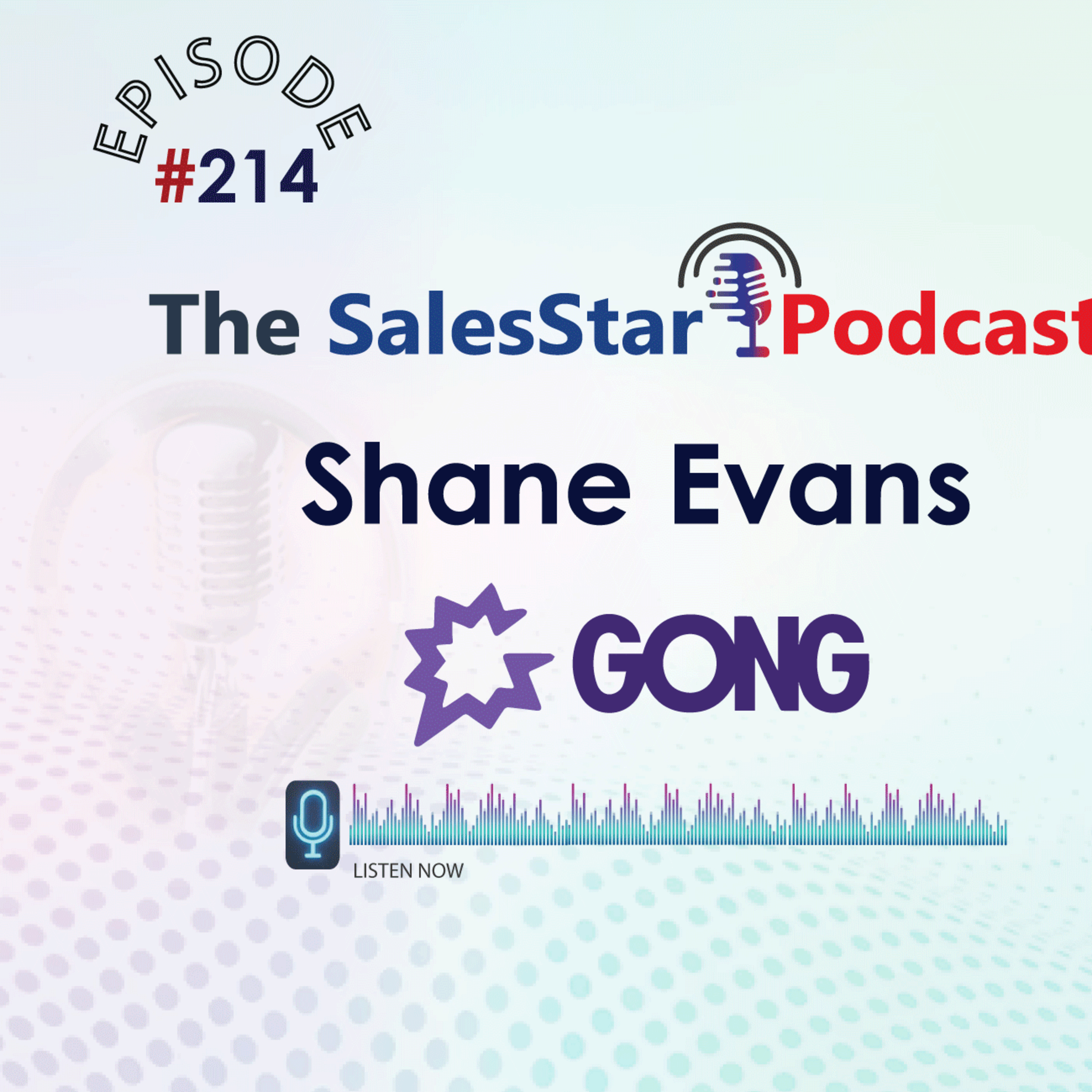 Episode 214: Balancing the AI, Automation and Human Connect in Revenue and Sales, with: Shane Evans, Chief Revenue Officer at Gong