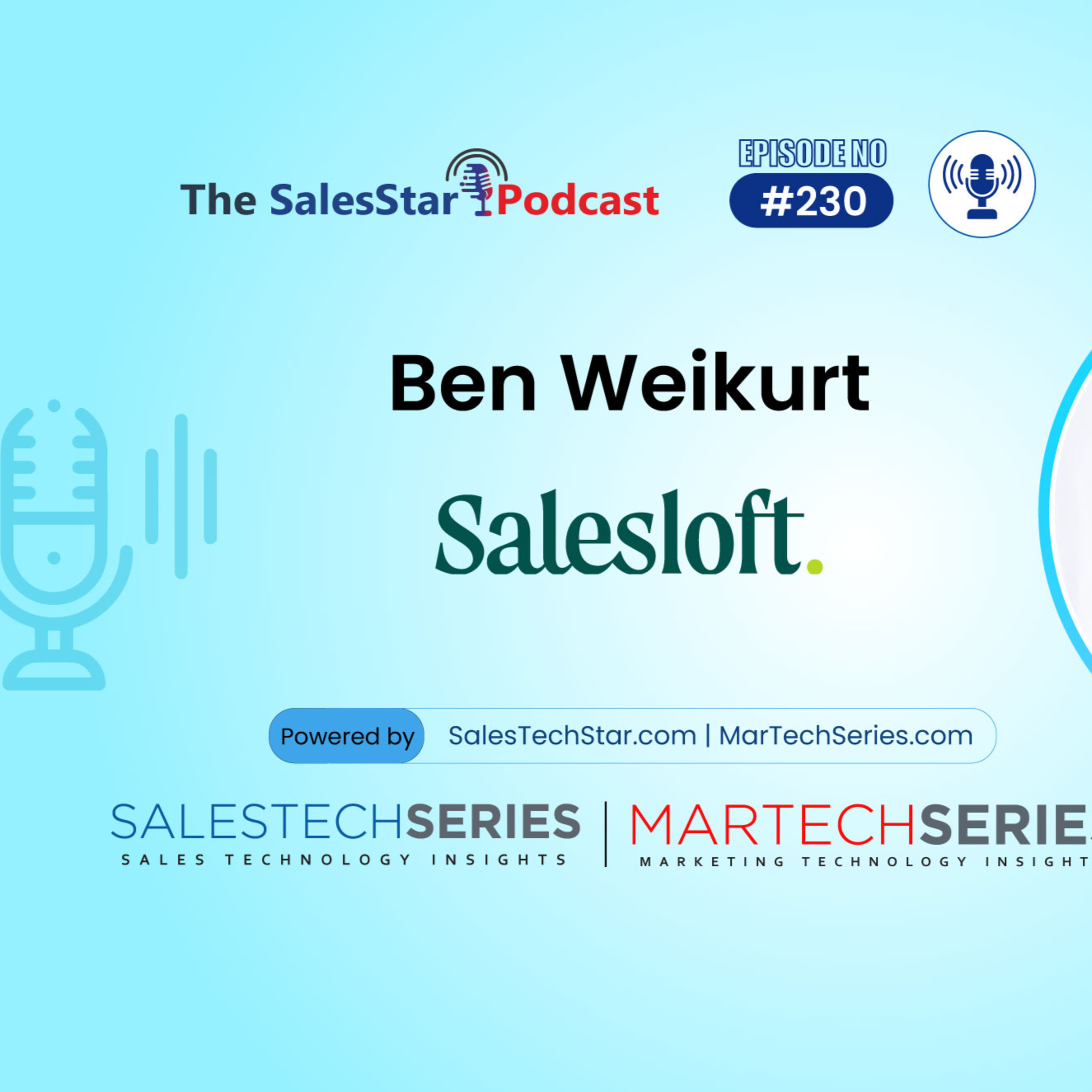 Episode 230: AI Agents And Their Impact on Sales, Marketing Experiences: with Ben Weikert, Senior Director, Product Marketing and GTM Innovation at Salesloft