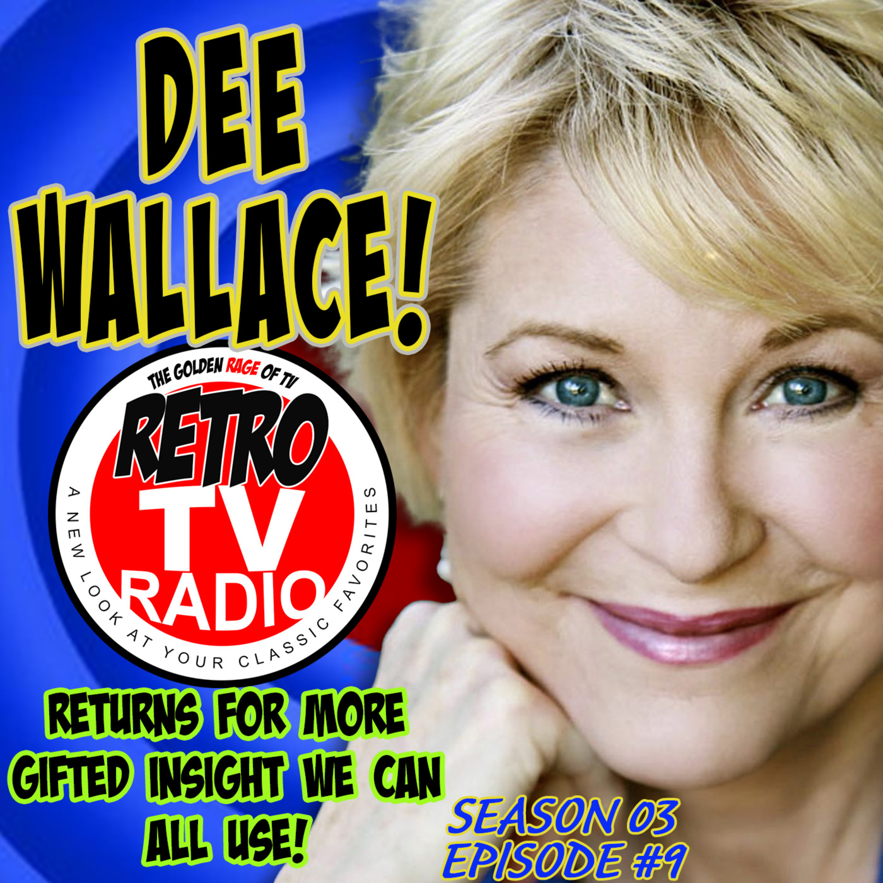 Dee Wallace Actress and Life Coach RETURNS! (Season 03 Ep.#9)