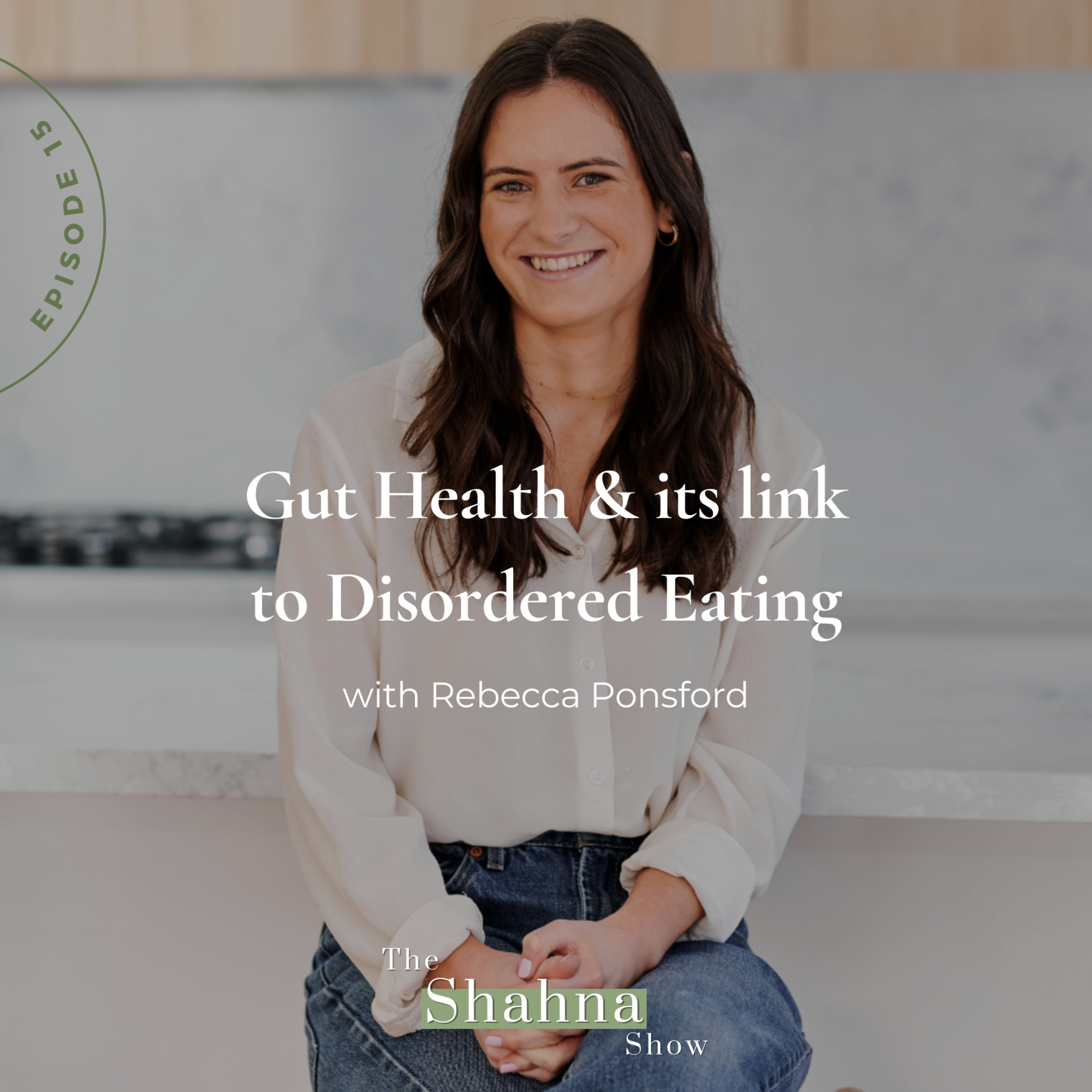 15. Gut Health & its link to Disordered Eating, with Rebecca Ponsford episode artwork