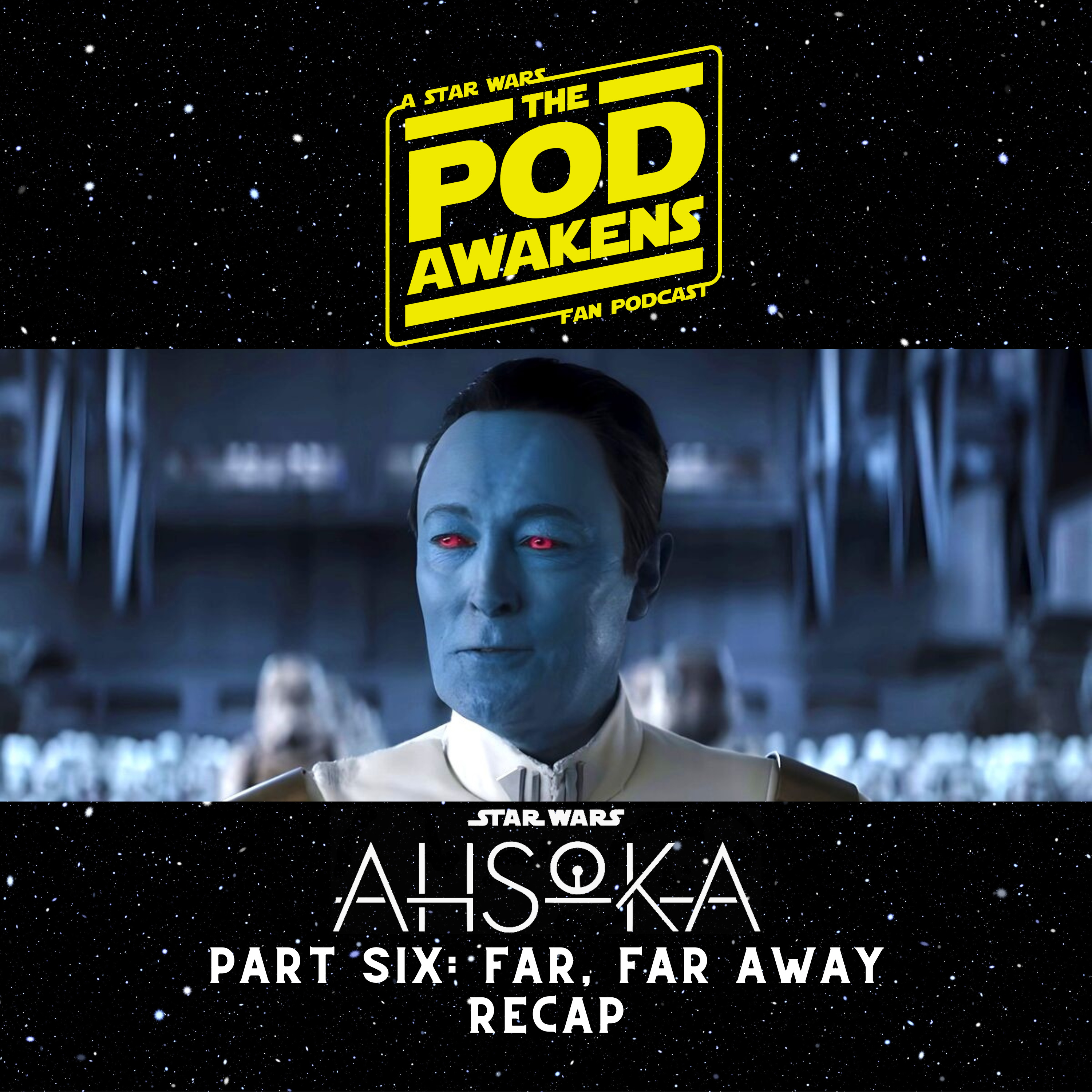 Ahsoka Part Six: Far, Far Away Recap episode artwork
