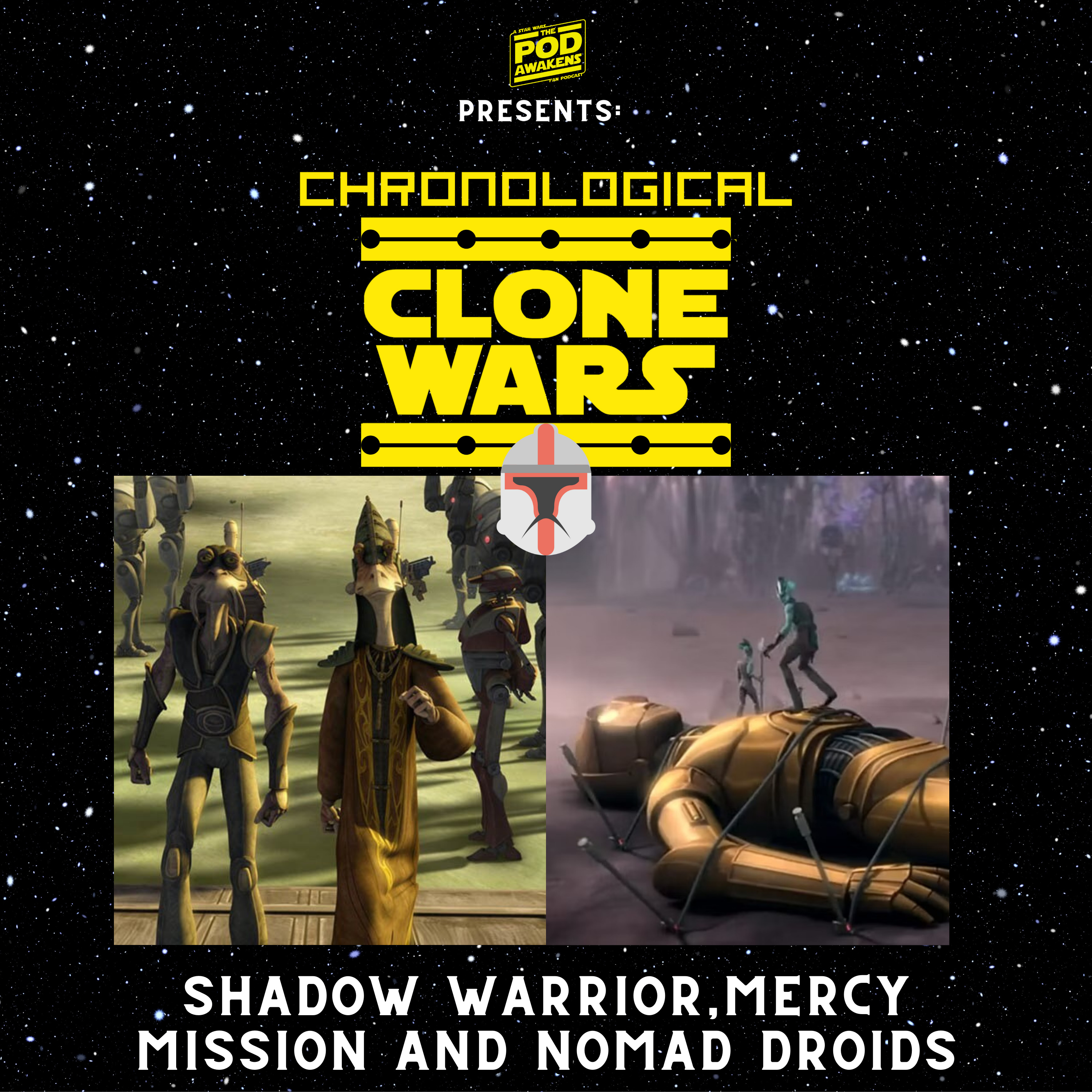 Chronological Clone Wars: 4x4 Shadow Warrior, 4x5 Mercy Mission and 4x6 Nomad Droid episode artwork