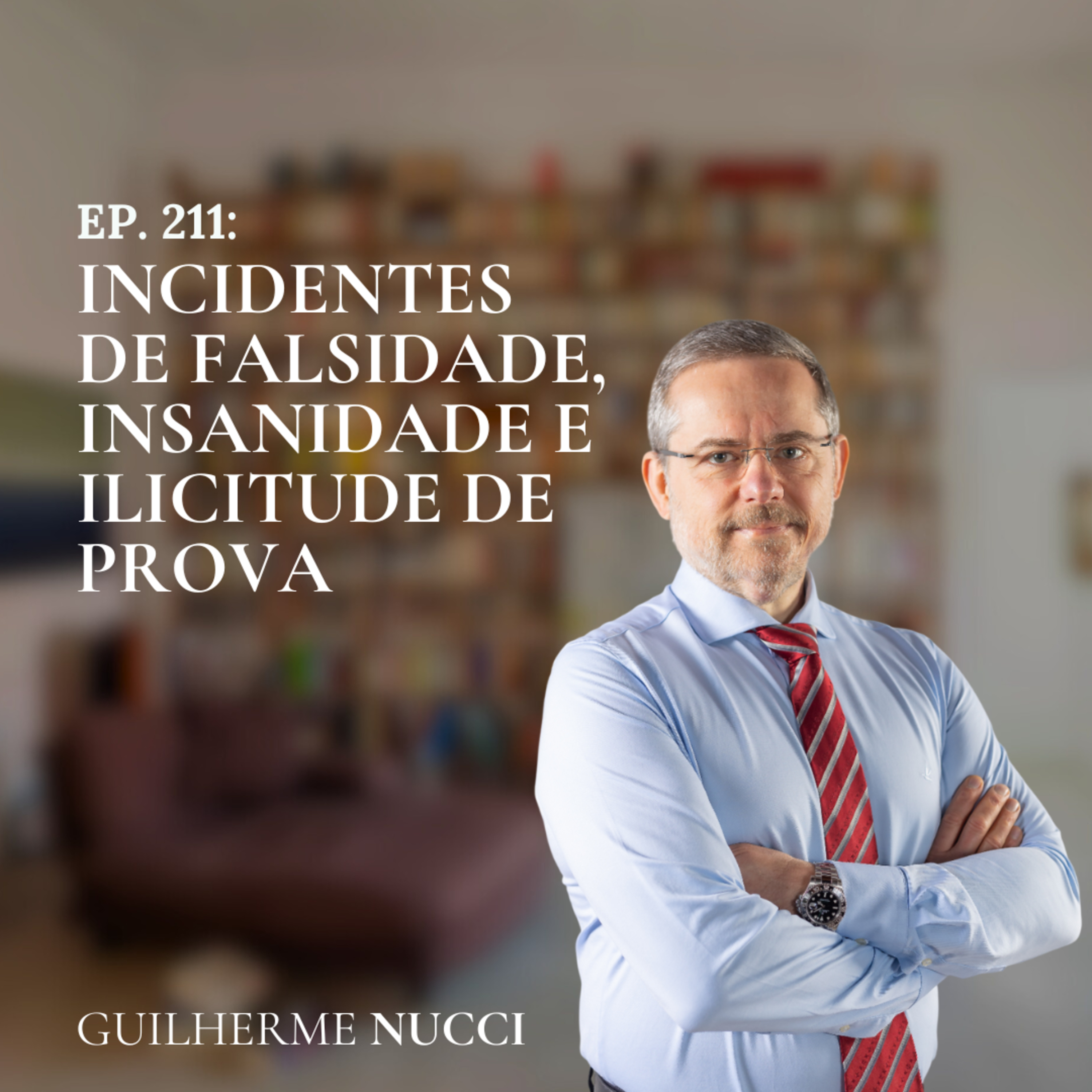 #211 Incidentes de falsidade, insanidade e ilicitude de prova