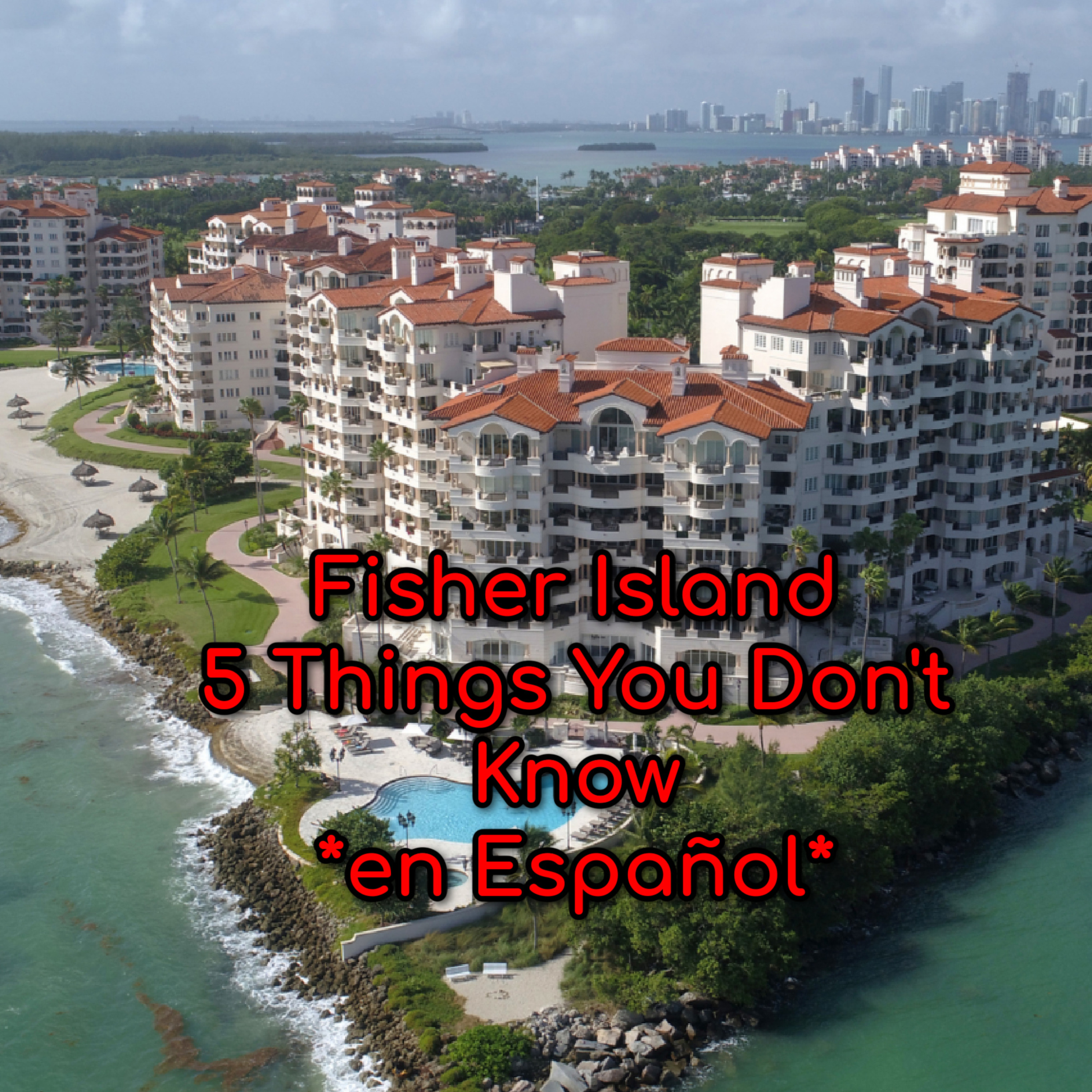 Five things you don't know about Fisher Island! (en Español) episode artwork