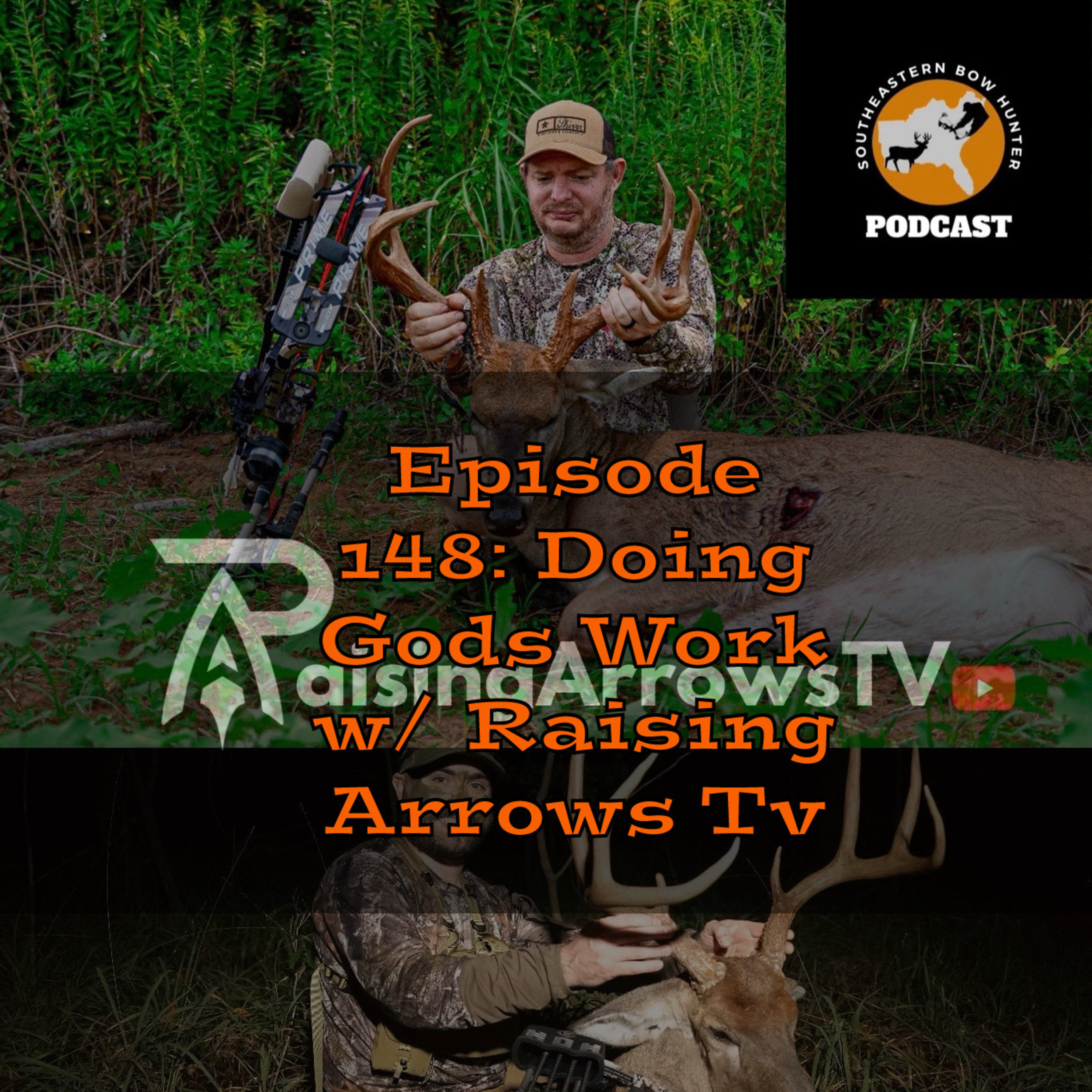 Episode 148: Doing Gods Work w/ Raising Arrows Tv