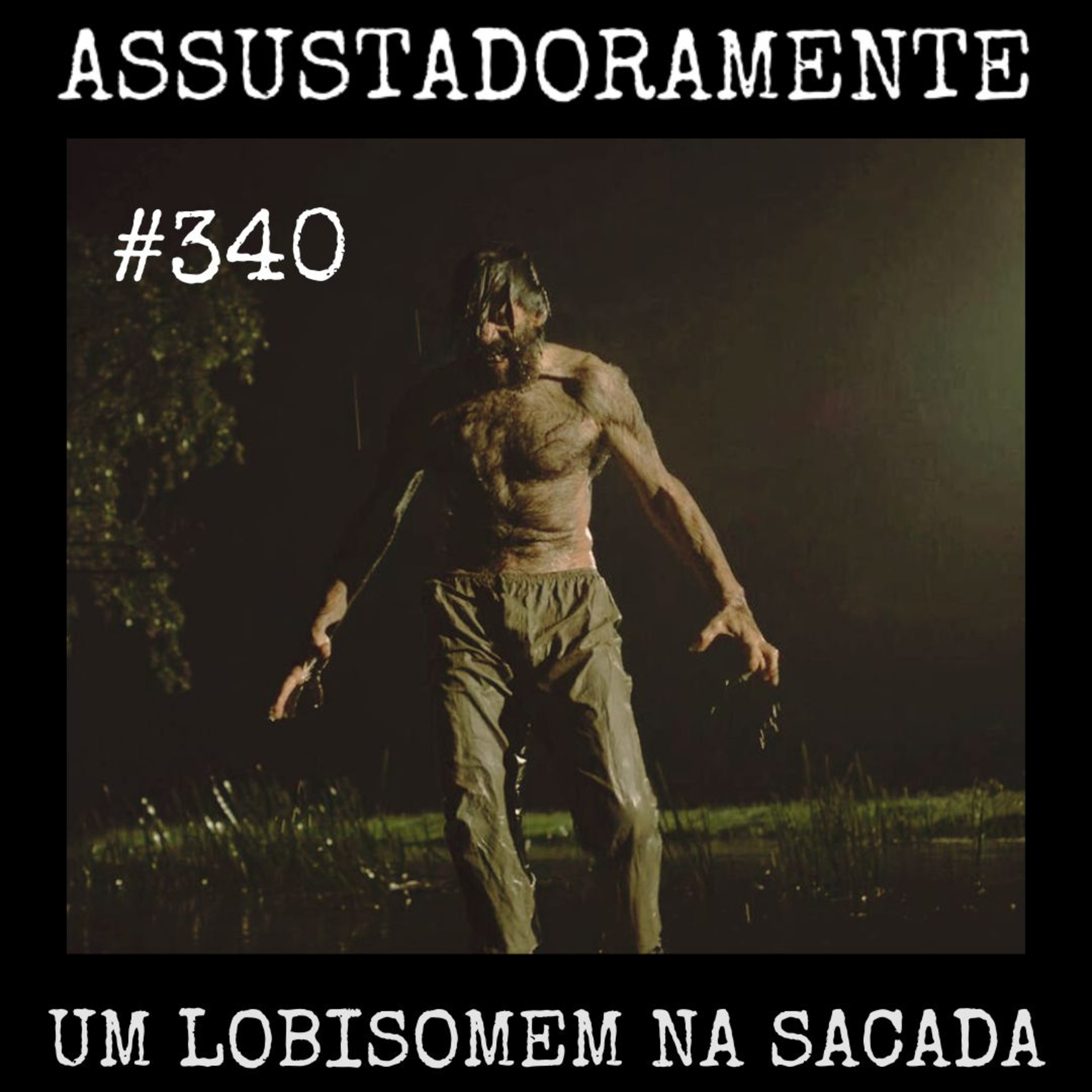 #340 UM LOBISOMEM NA SACADA / ACONTECEU NA UTI e outras histórias assombradas