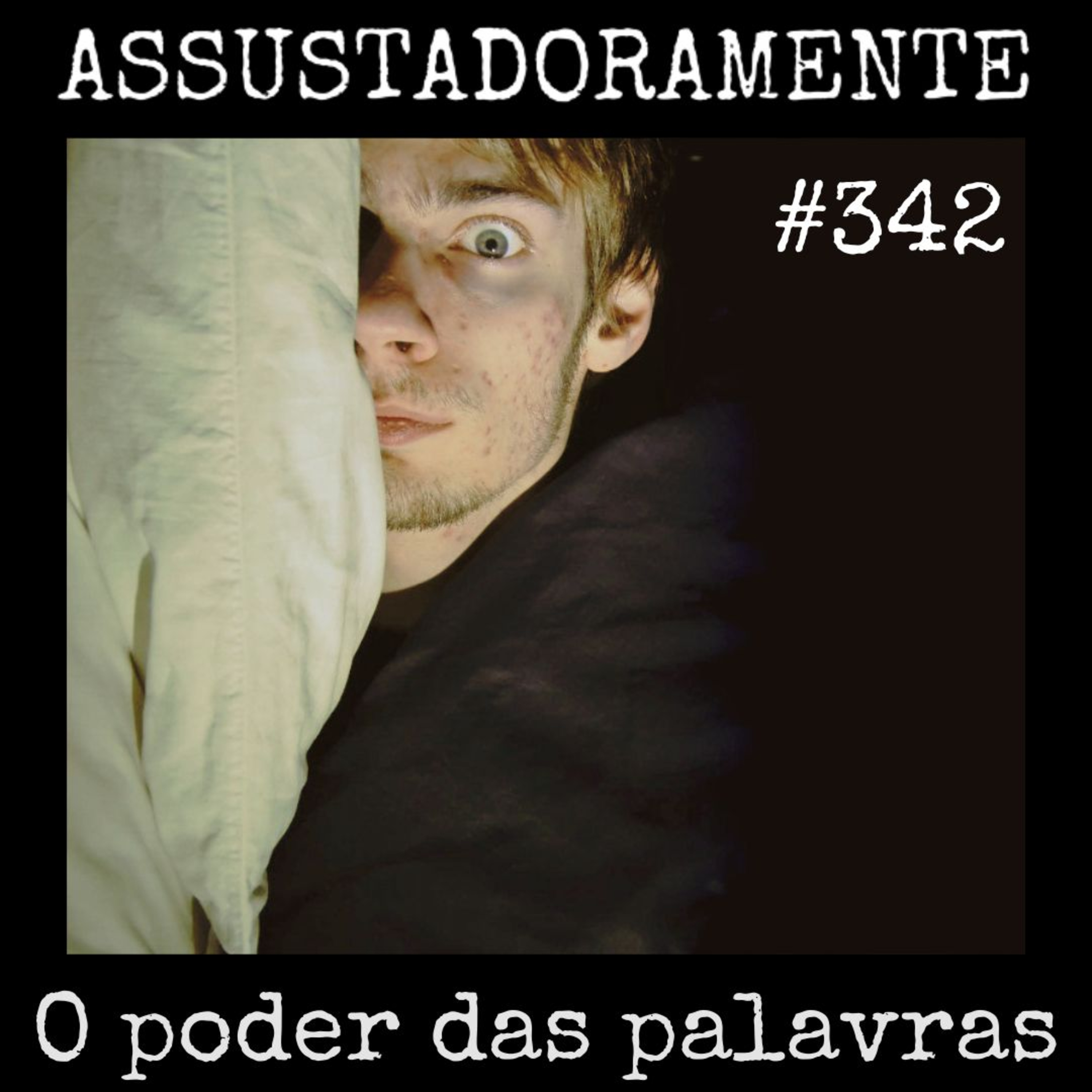 #342 O PODER DAS PALAVRAS e outras histórias assombradas