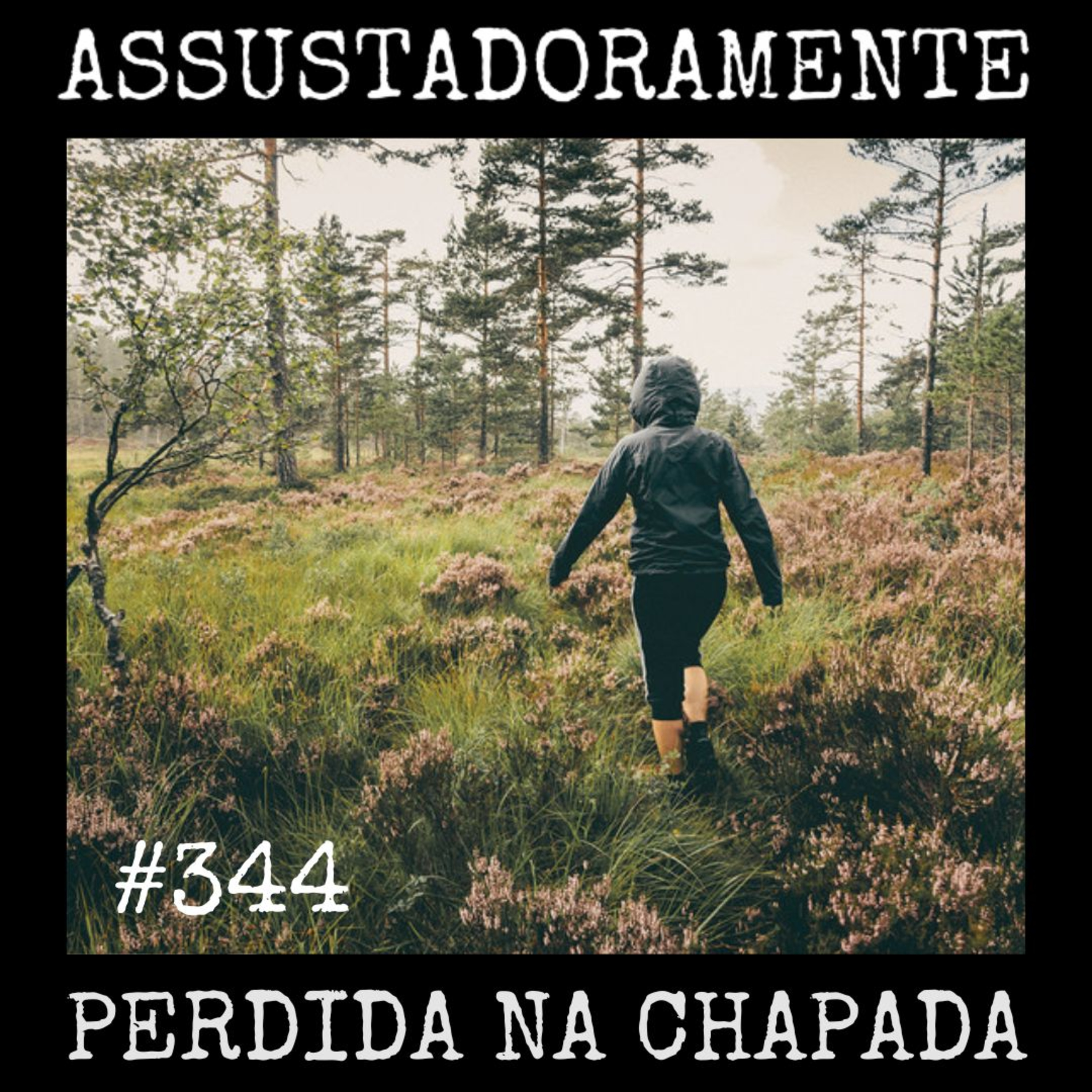 #344 PERDIDA NA CHAPADA DOS VEADEIROS e outros relatos sobrenaturais