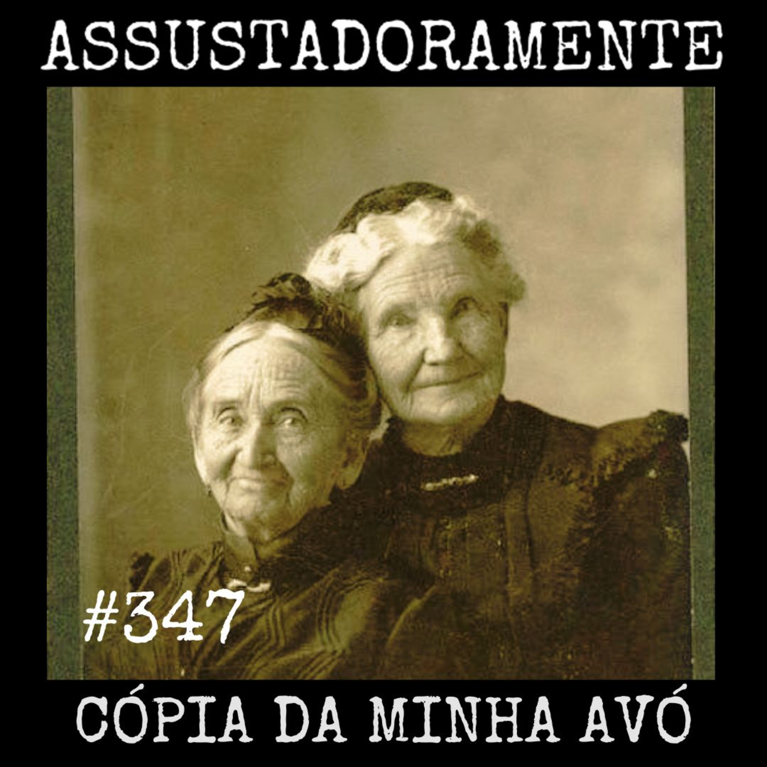 #347 CÓPIA DA MINHA AVÓ e outras histórias sobrenaturais