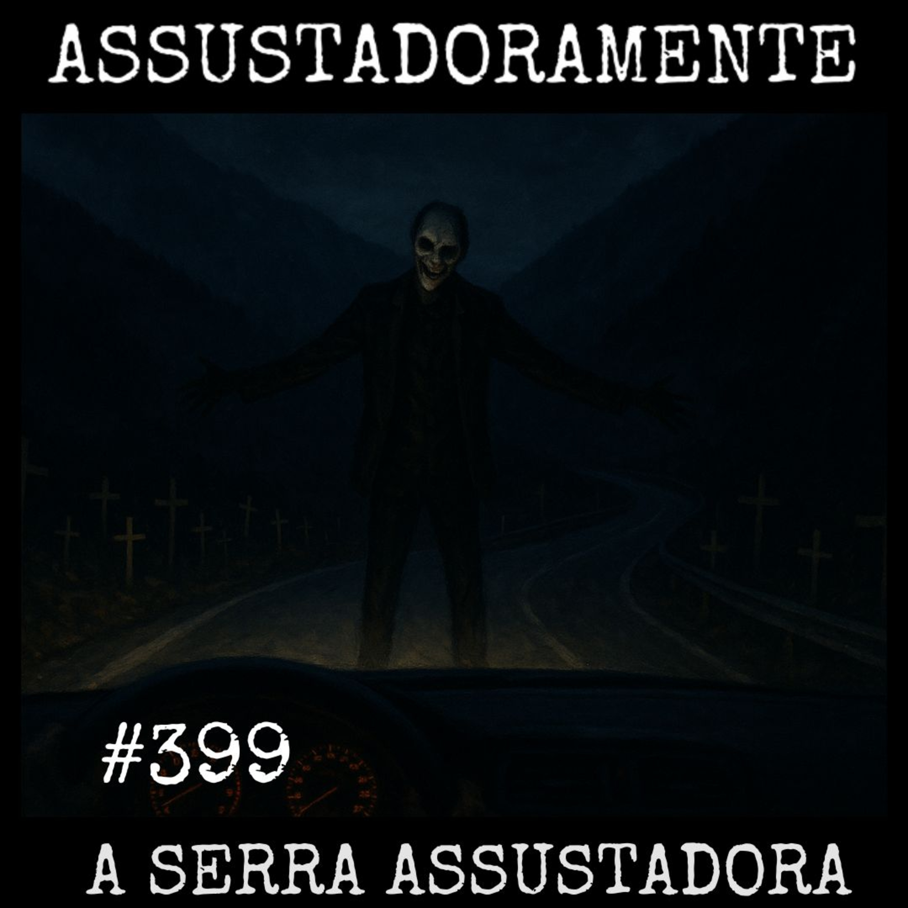 #399 A SERRA ASSUSTADORA