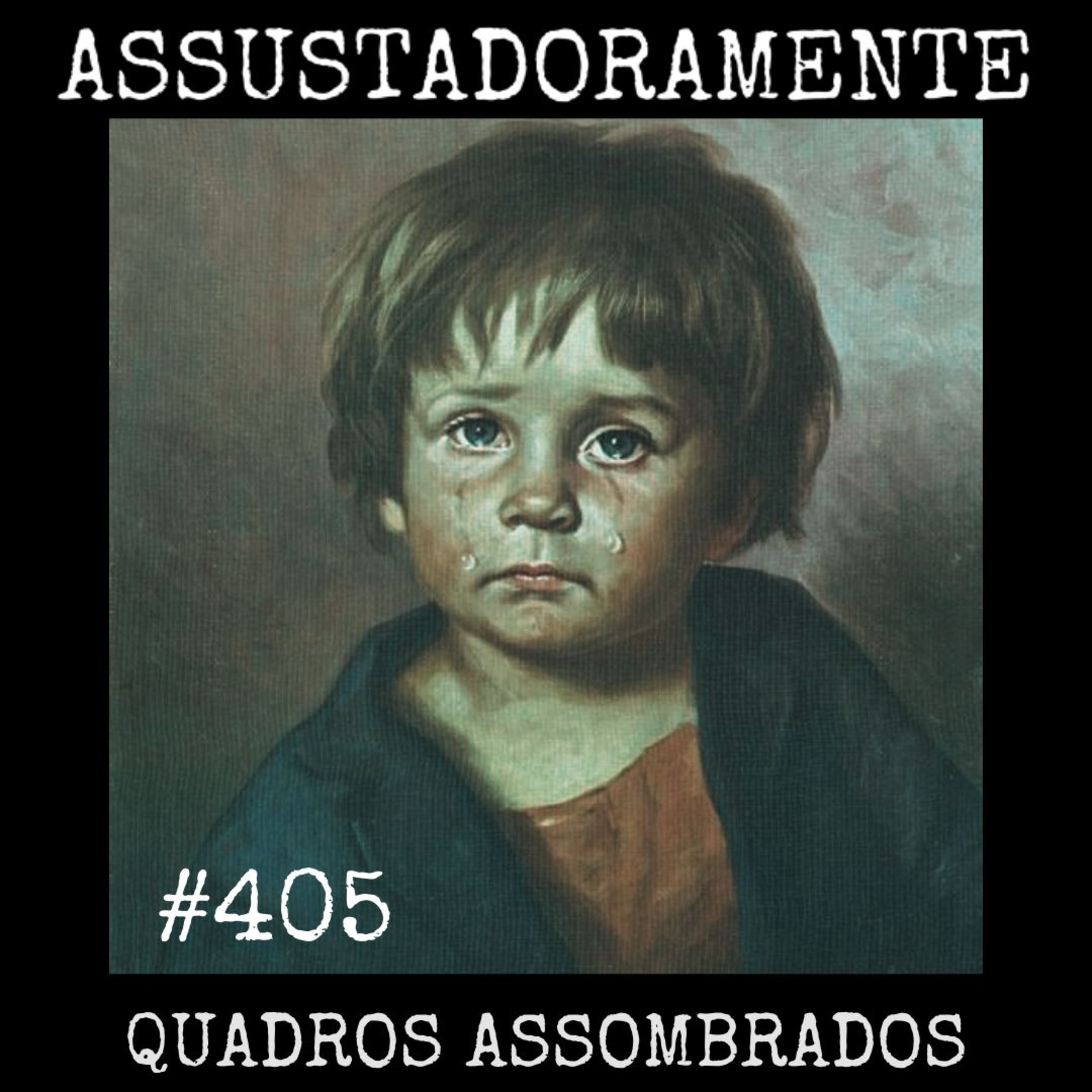 #405 QUADROS ASSOMBRADOS e outros relatos de terror