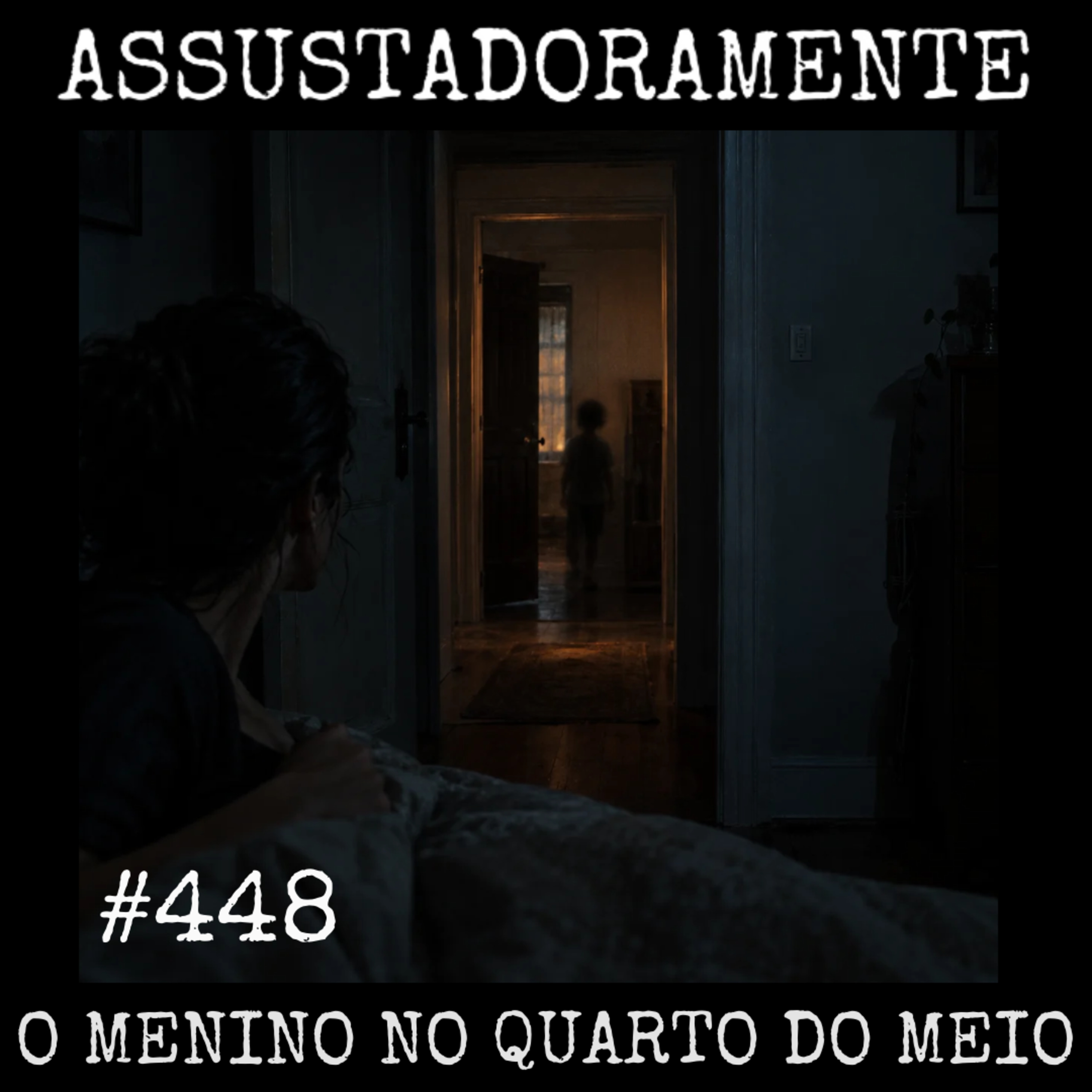 #449 O MENINO NO QUARTO DO MEIO e outros relatos sobrenaturais episode artwork