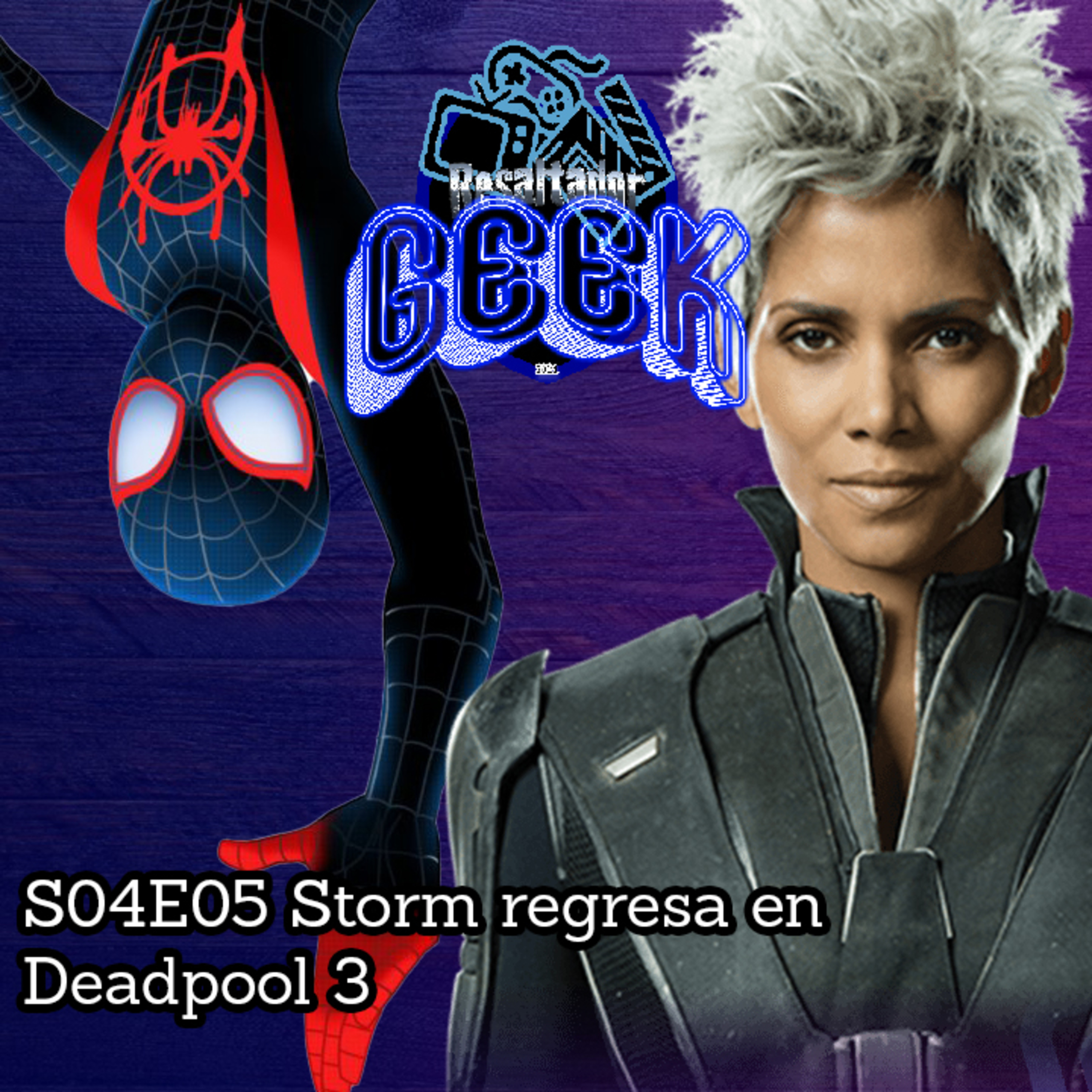 #ResaltadorGeek | S04E05 STORM REGRESA EN DEADPOOL 3 episode artwork