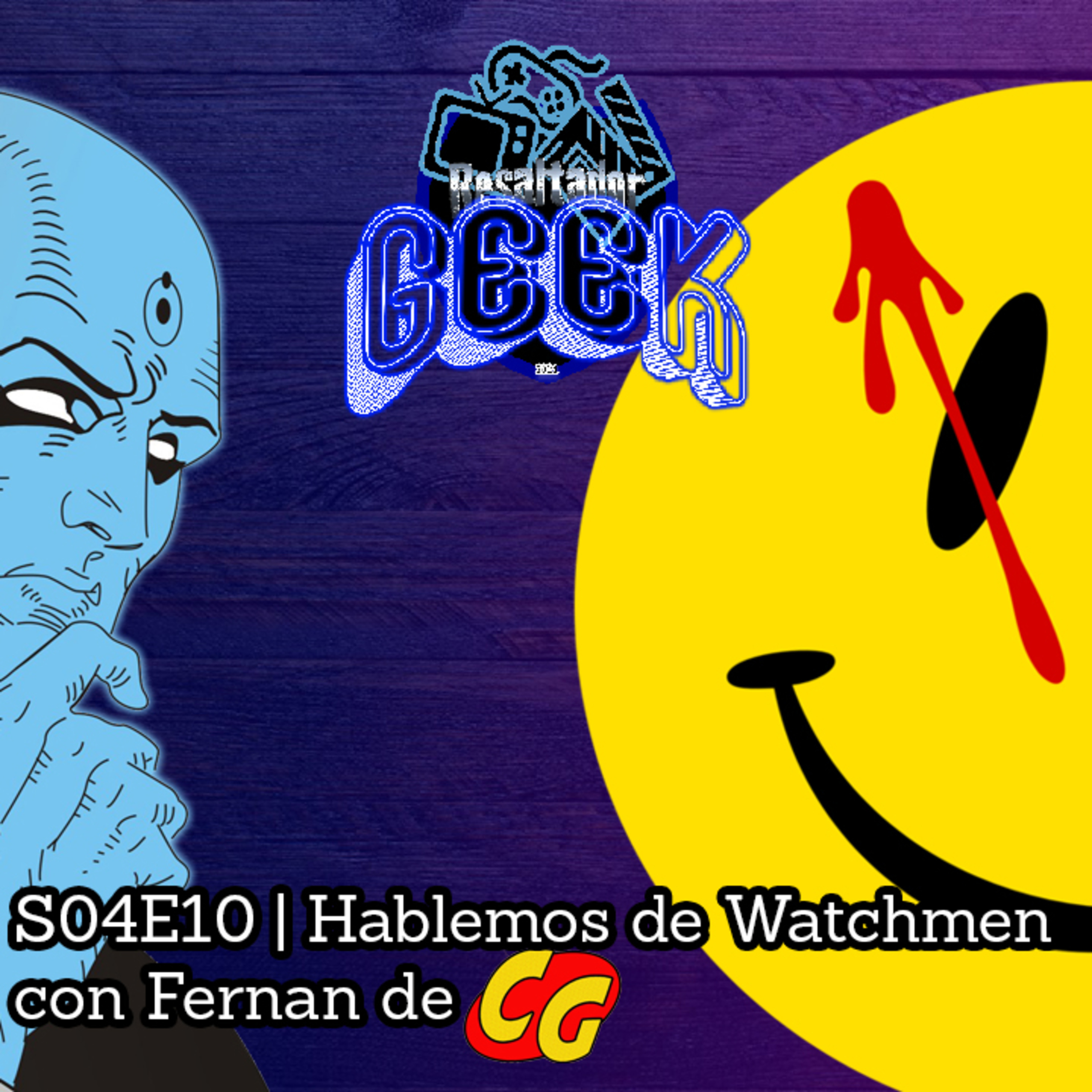 #ResaltadorGeek | S04E10 Hablemos de Watchmen con Fernan de Cultura Geek PR episode artwork
