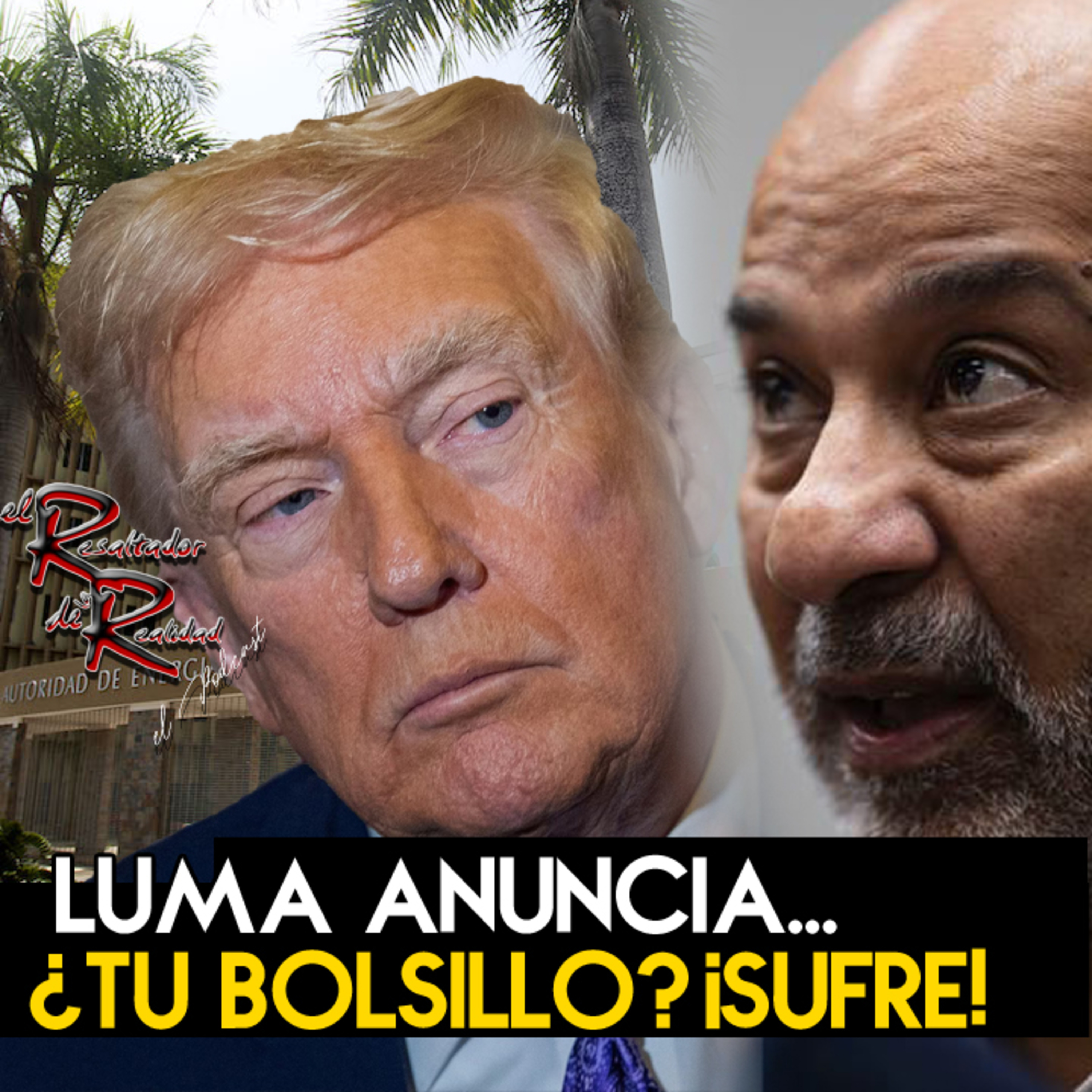 Ep. 241 LUMA anuncia...¿tu bolsillo? ¡SUFRE! | El Resaltador de la Realidad episode artwork