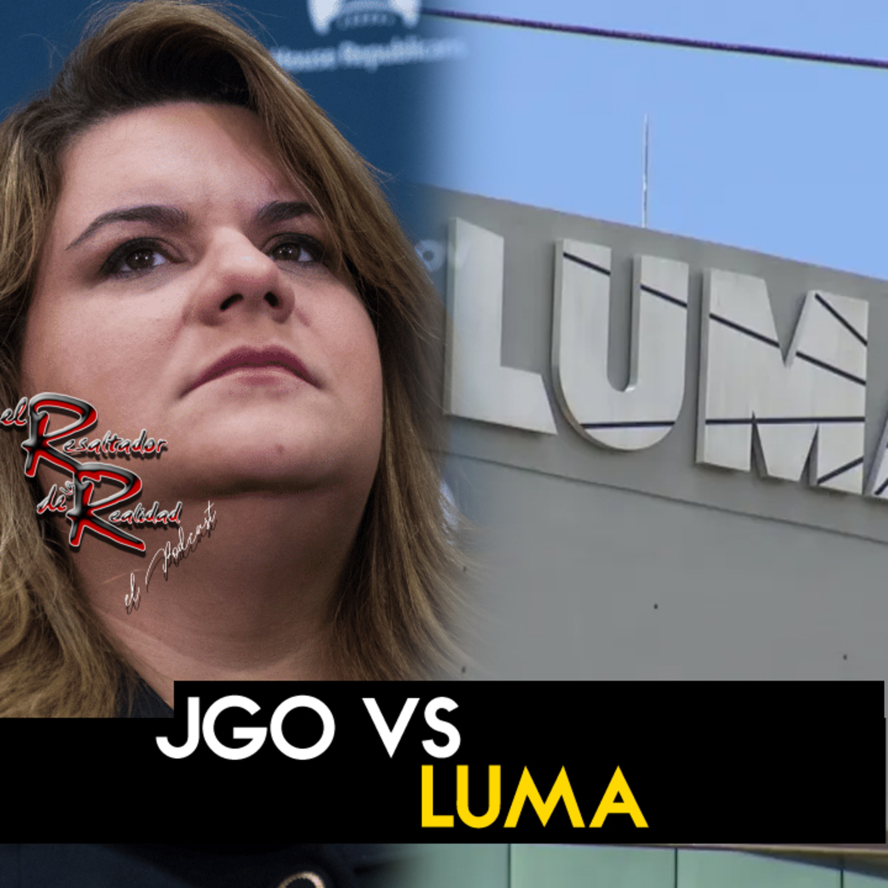 Ep. 243 JGo Vs LUMA | El Resaltador de la Realidad episode artwork