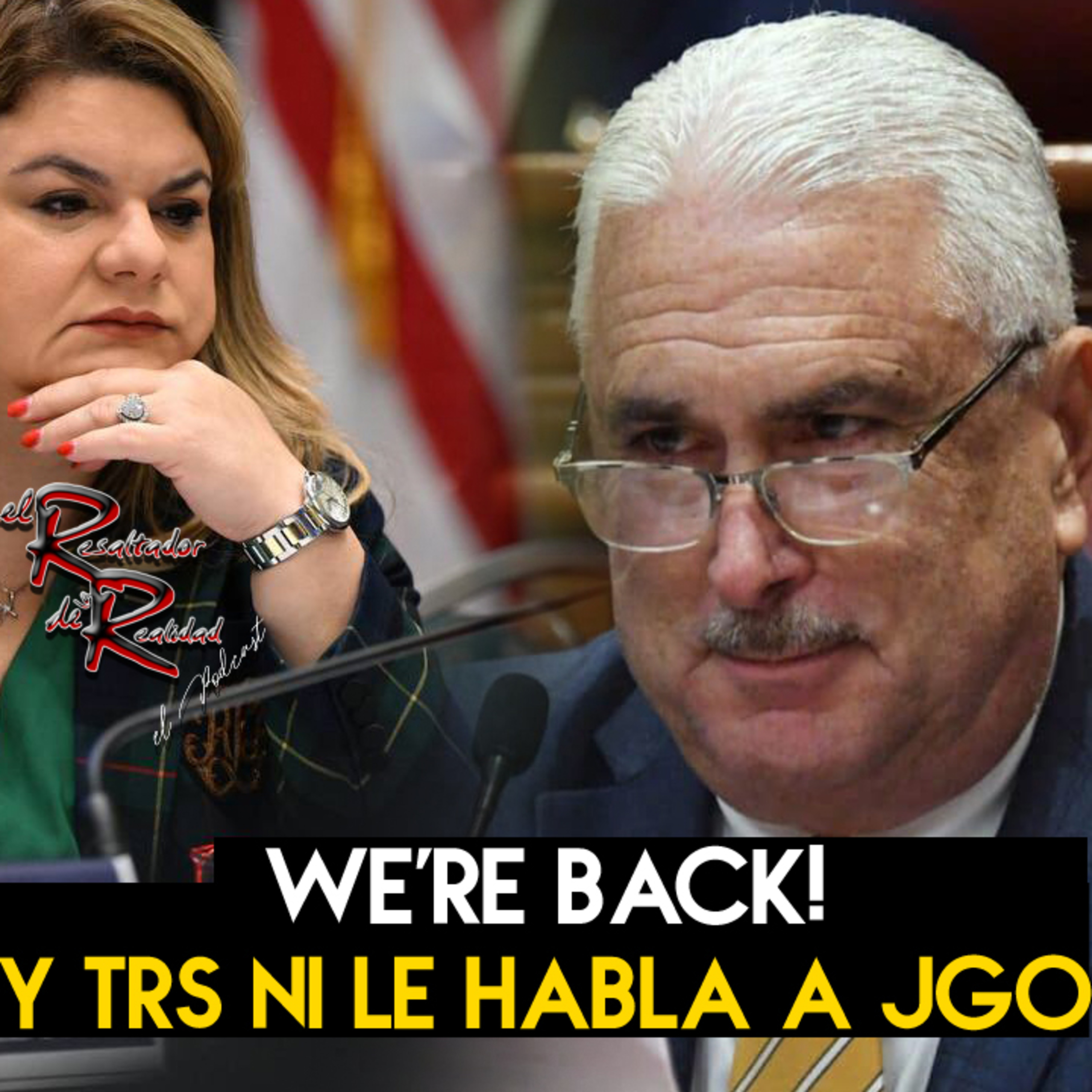 Ep. 251 WE'REBACK! y TRS ni le habla a JGo | El Resaltador de la Realidad episode artwork