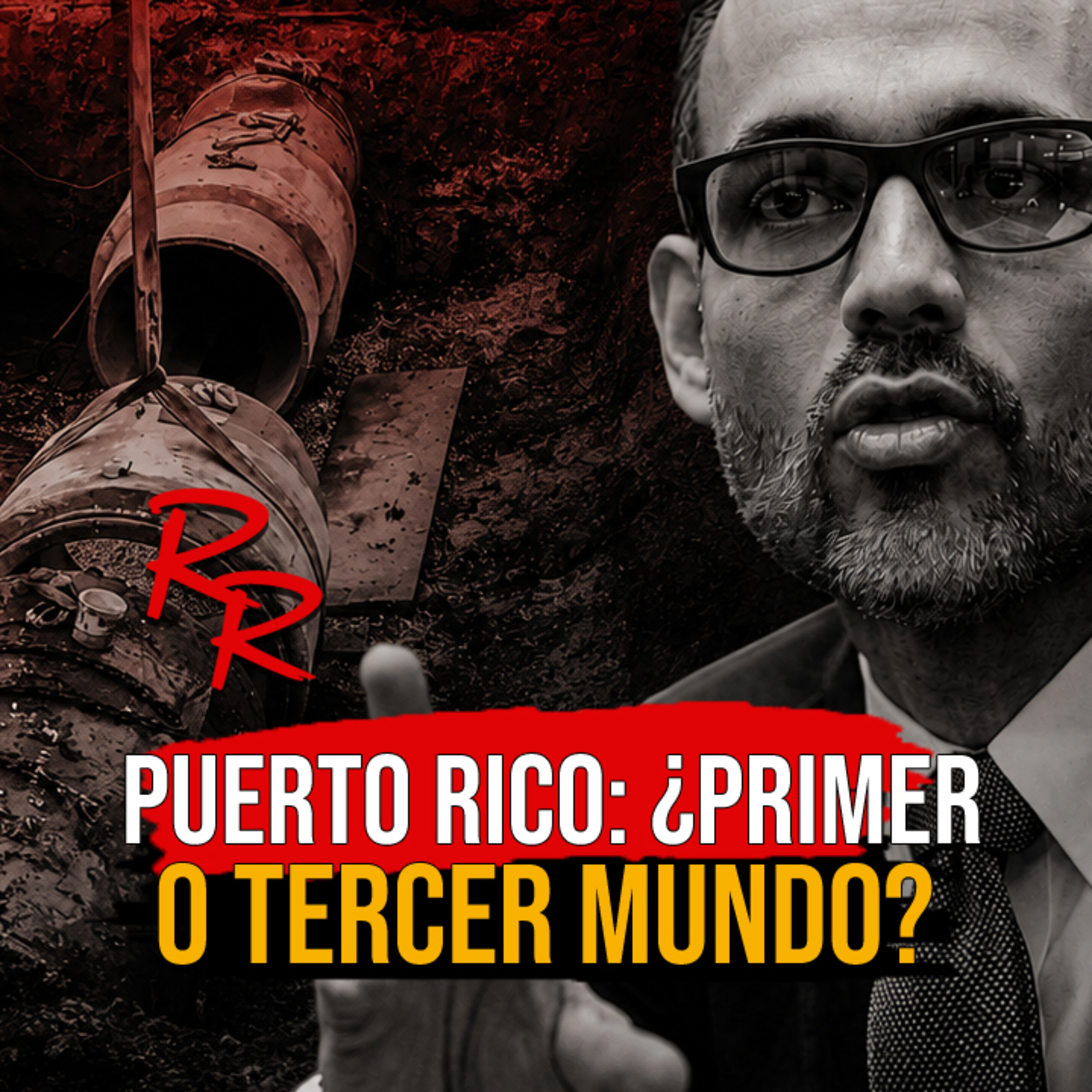 Ep. 261 Puerto Rico: ¿Primer o Tercer Mundo? | El Resaltador de la Realidad episode artwork