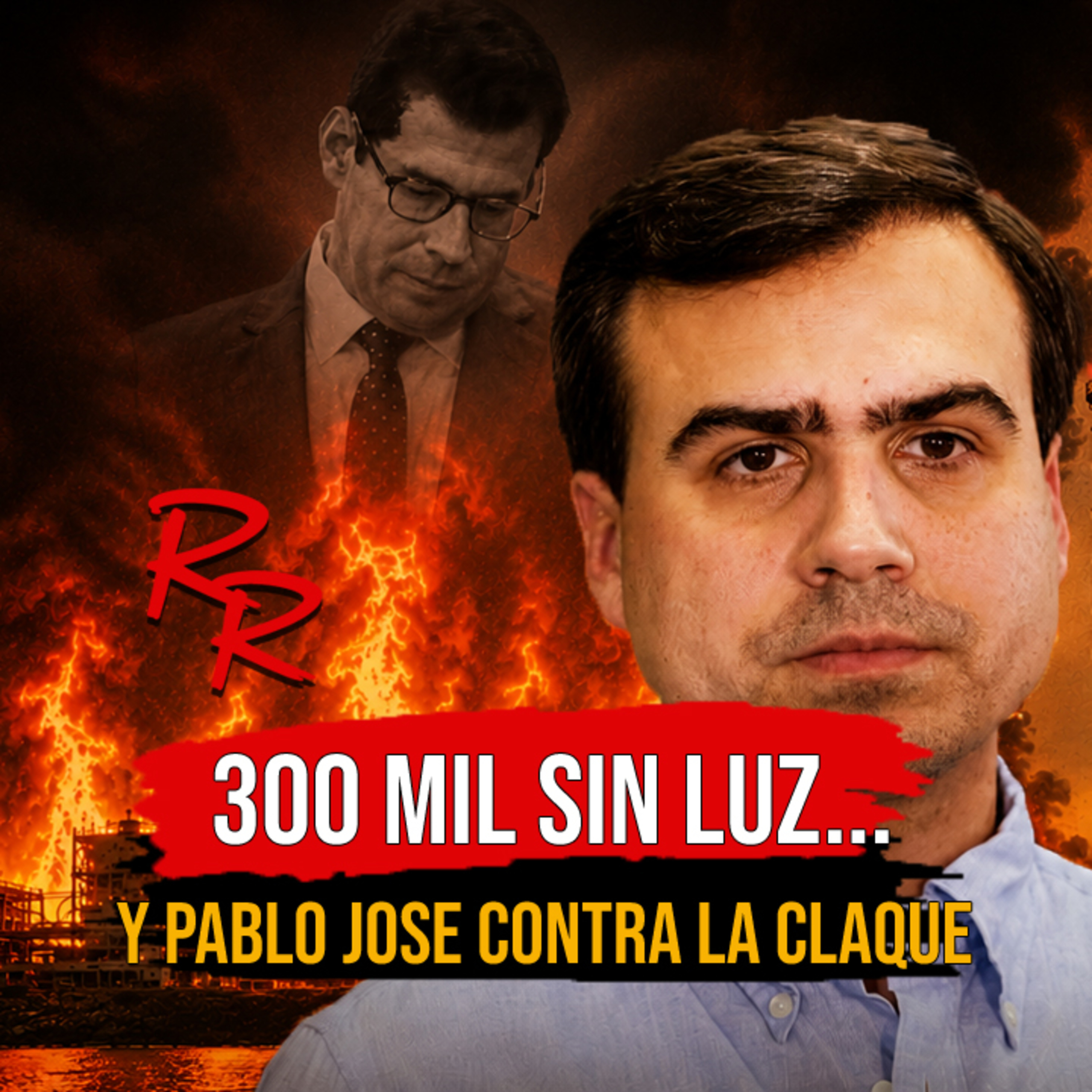Ep. 263 300 mil sin luz...y Pablo José contra la claque | El Resaltador de la Realidad episode artwork