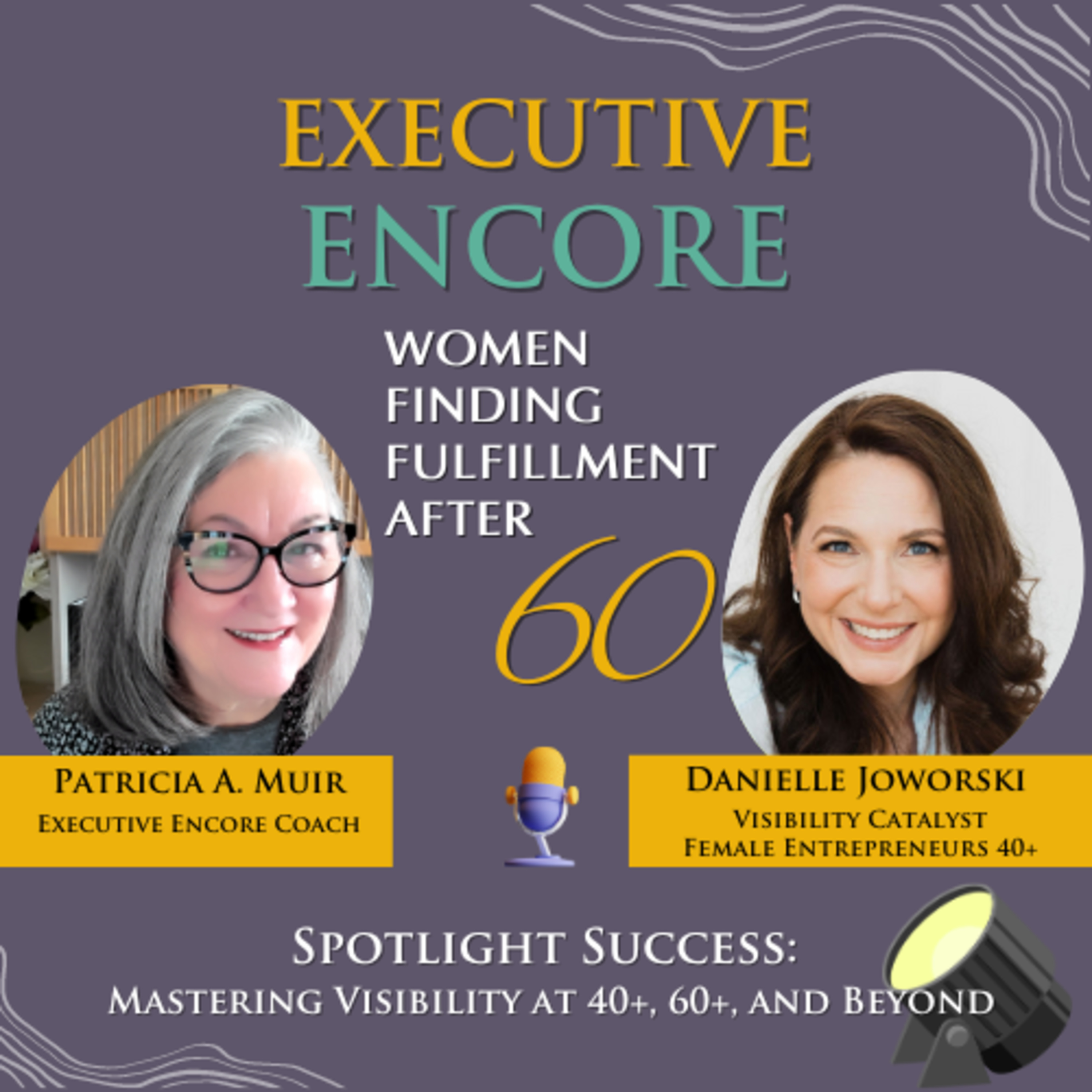 Executive Encore: Women Remastering Life and Work - 40s, 50s, 60s, and Beyond