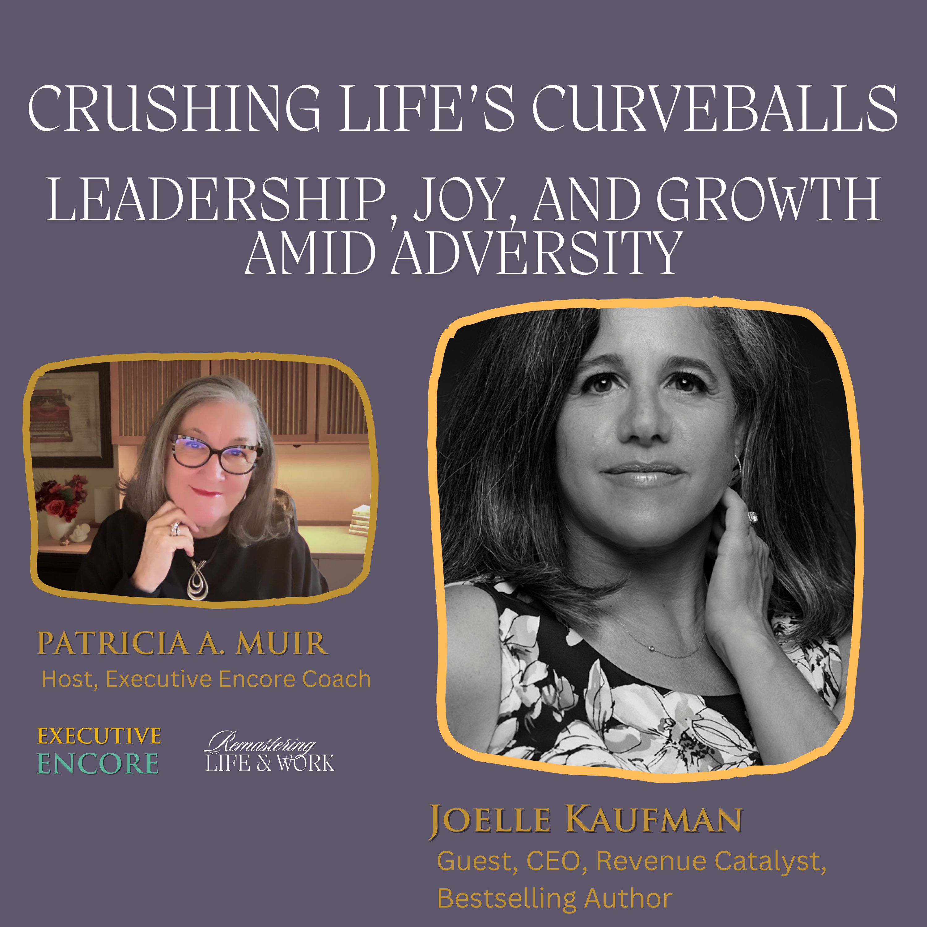 Executive Encore: Women Remastering Life and Work - 40s, 50s, 60s, and Beyond