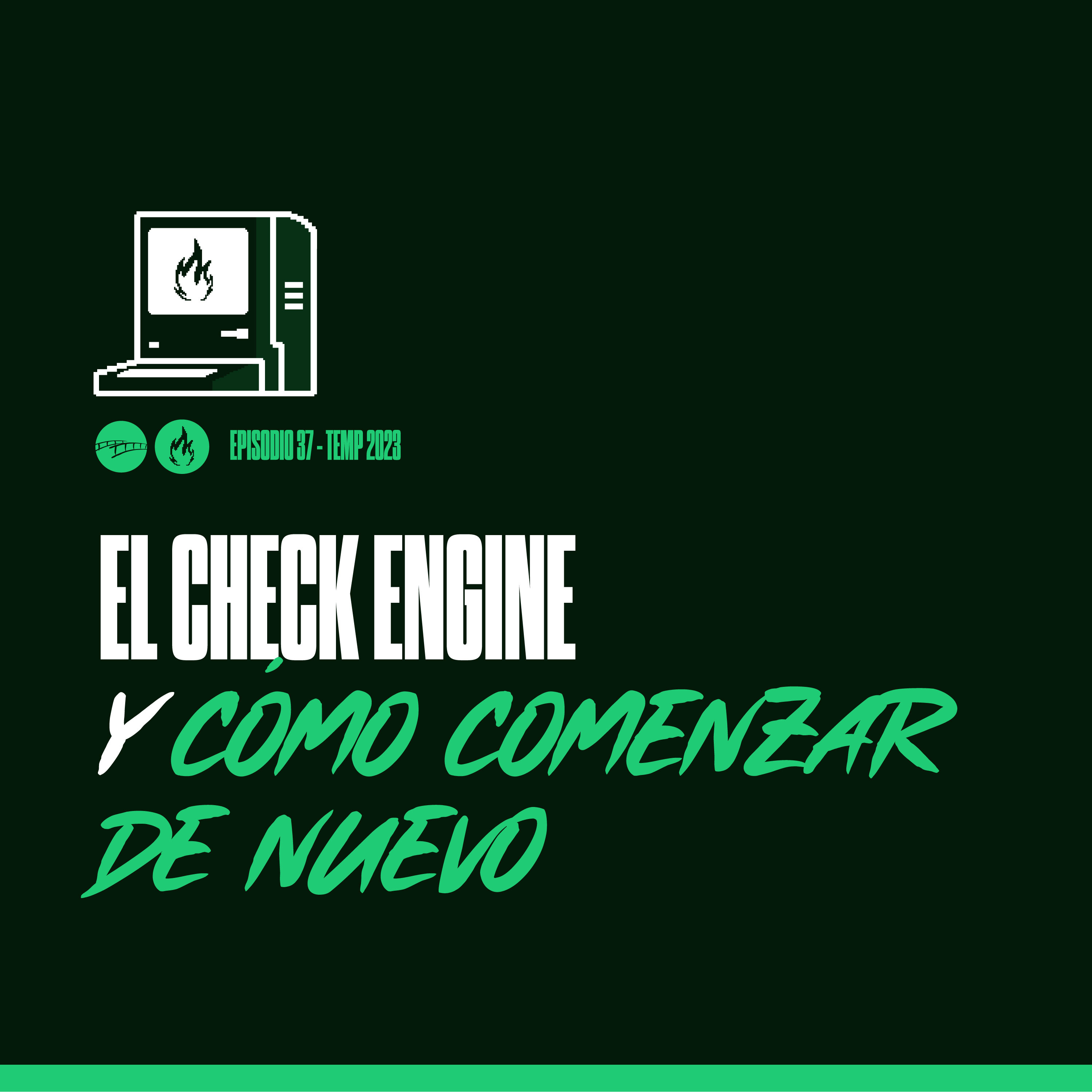 Episodio 37 - El Check Engine y Cómo Comenzar de Nuevo episode artwork