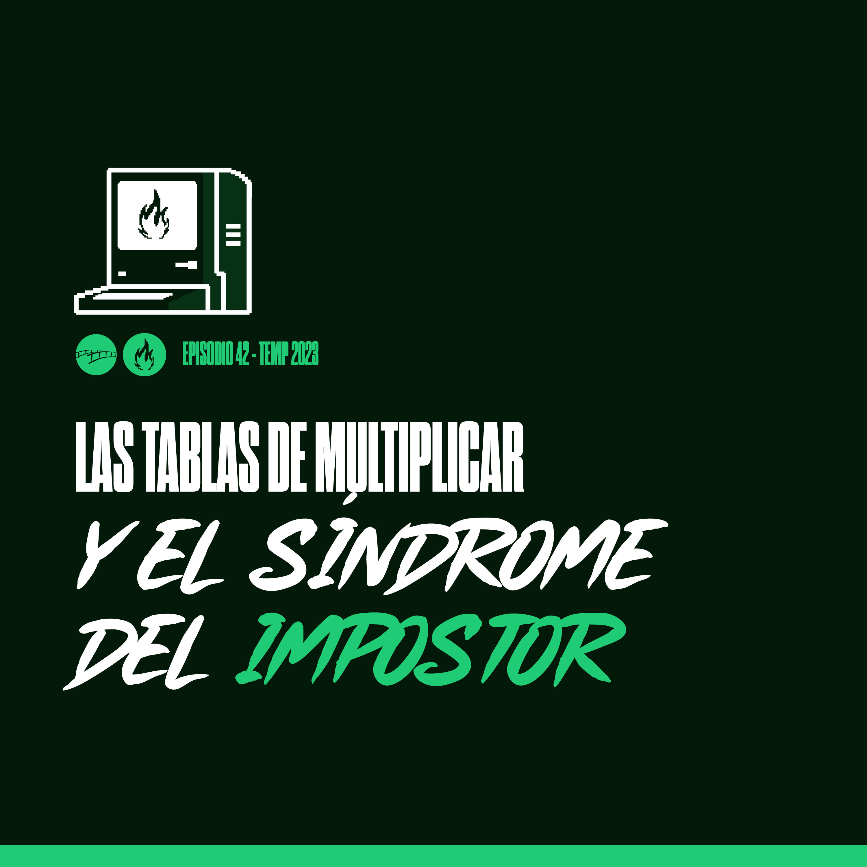 Episodio 42 - La tablas de multiplicar y el síndrome del impostor episode artwork