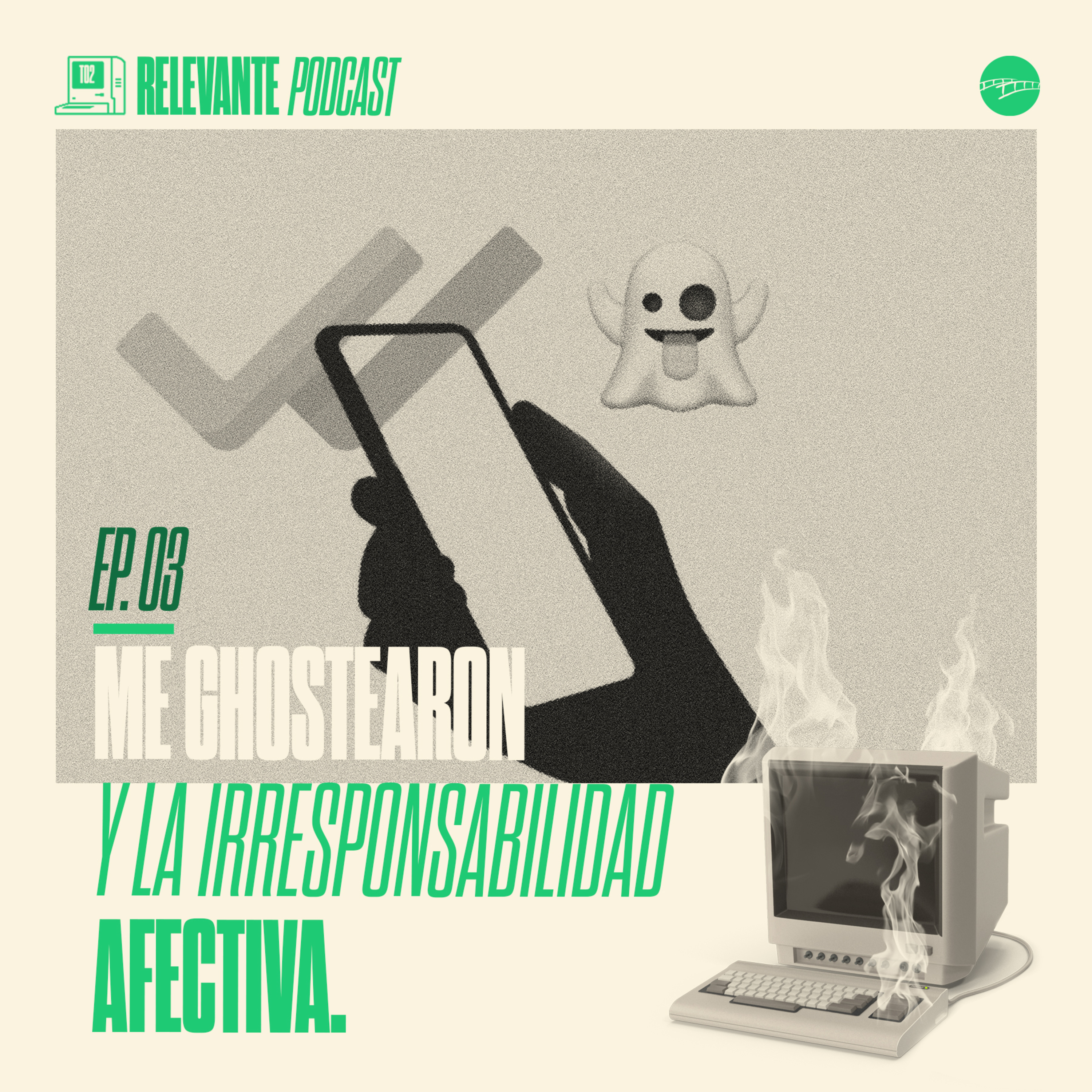Me Ghostearon y la Irresponsabilidad Afectiva - Ep 03 - T02 episode artwork