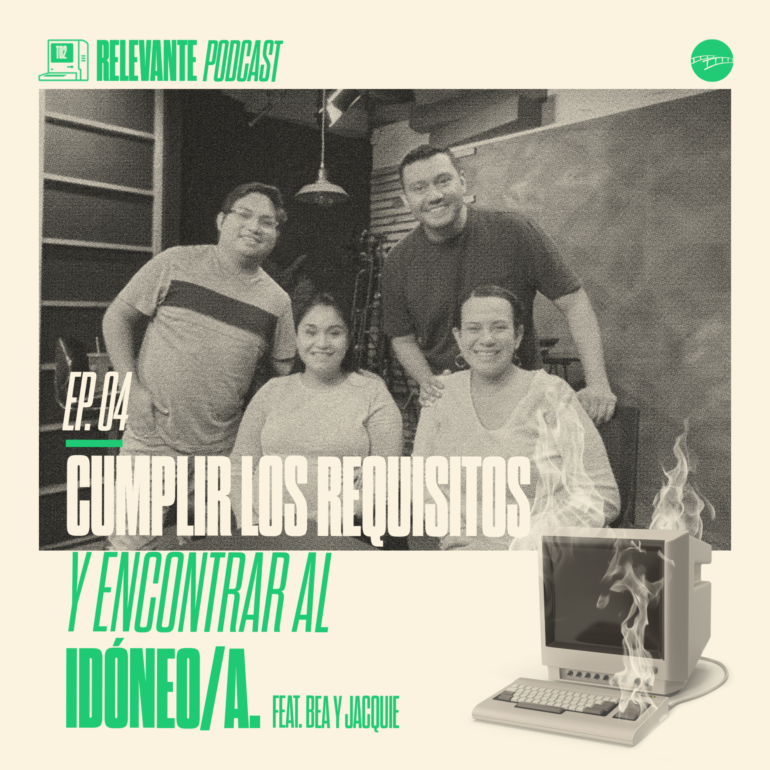 Cumplir los Requisitos y Encontrar al Idóneo(a) Feta. Bea y Jacquie - Ep 04 - T02 episode artwork
