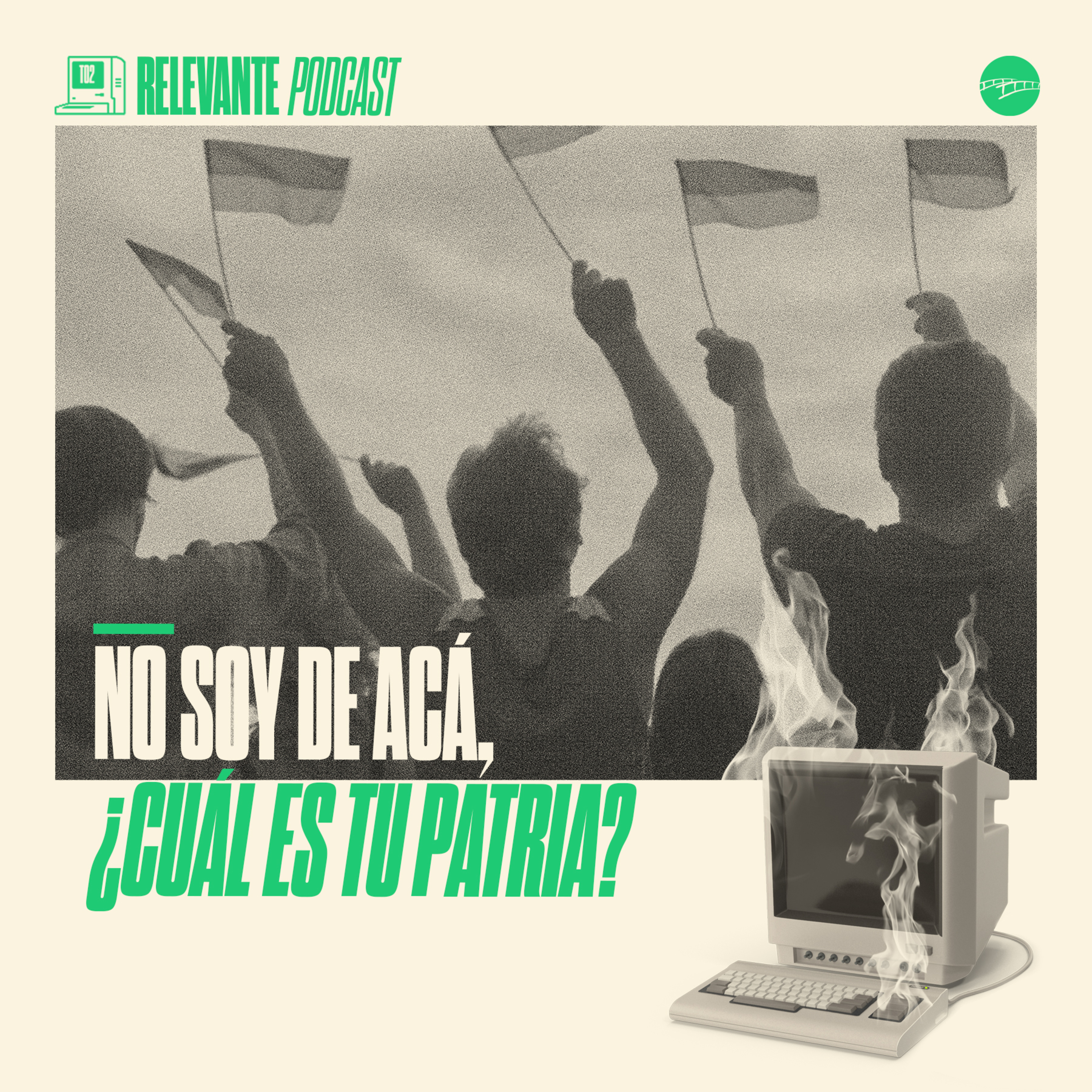 No Soy de Acá, ¿Cuál es tu Patria? - Ep 07 - T02 episode artwork