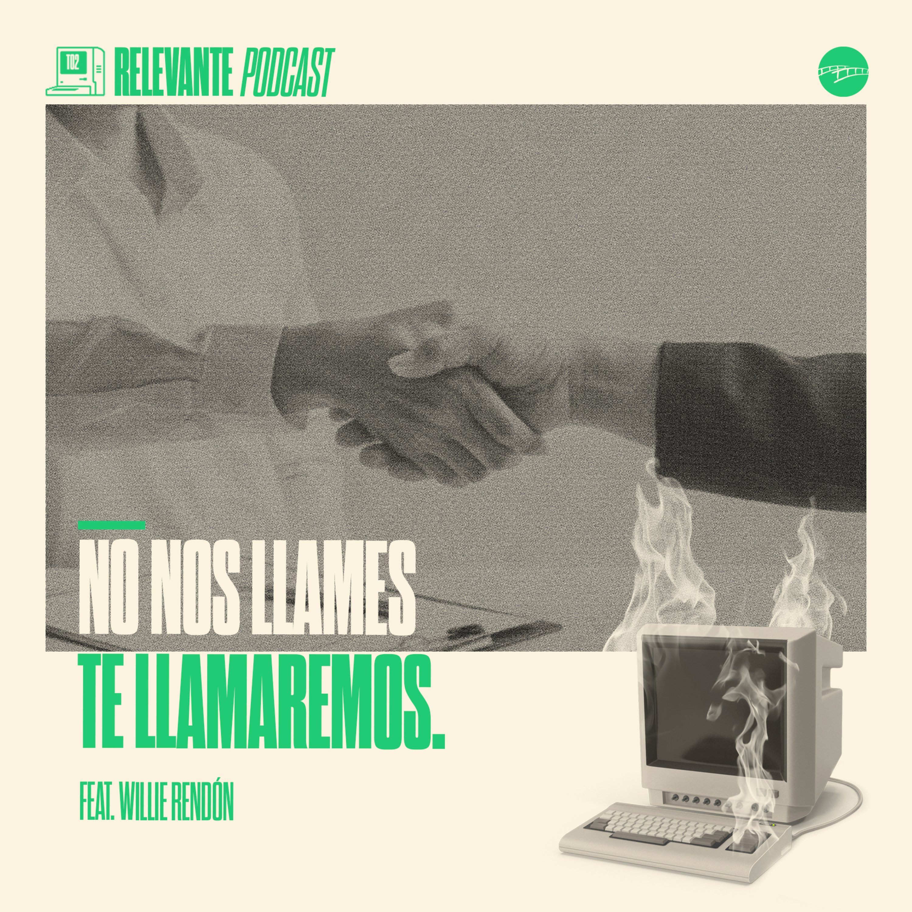 No Nos Llames, Te Llamaremos ft. Willie Rendón - EP10 -T02 episode artwork